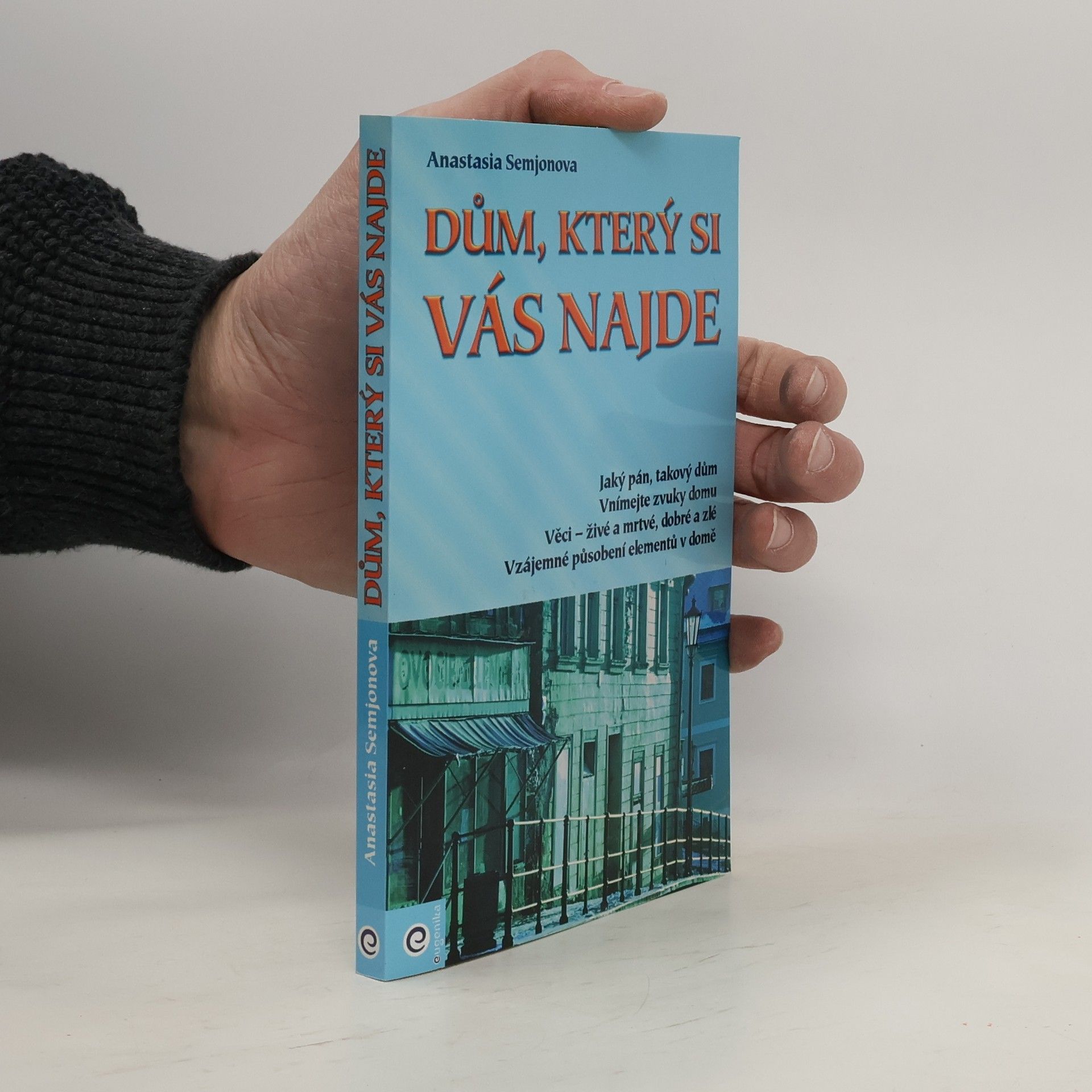 Anastasia Semenova Dům, který si vás najde. Vzájemné působení elementů v domě