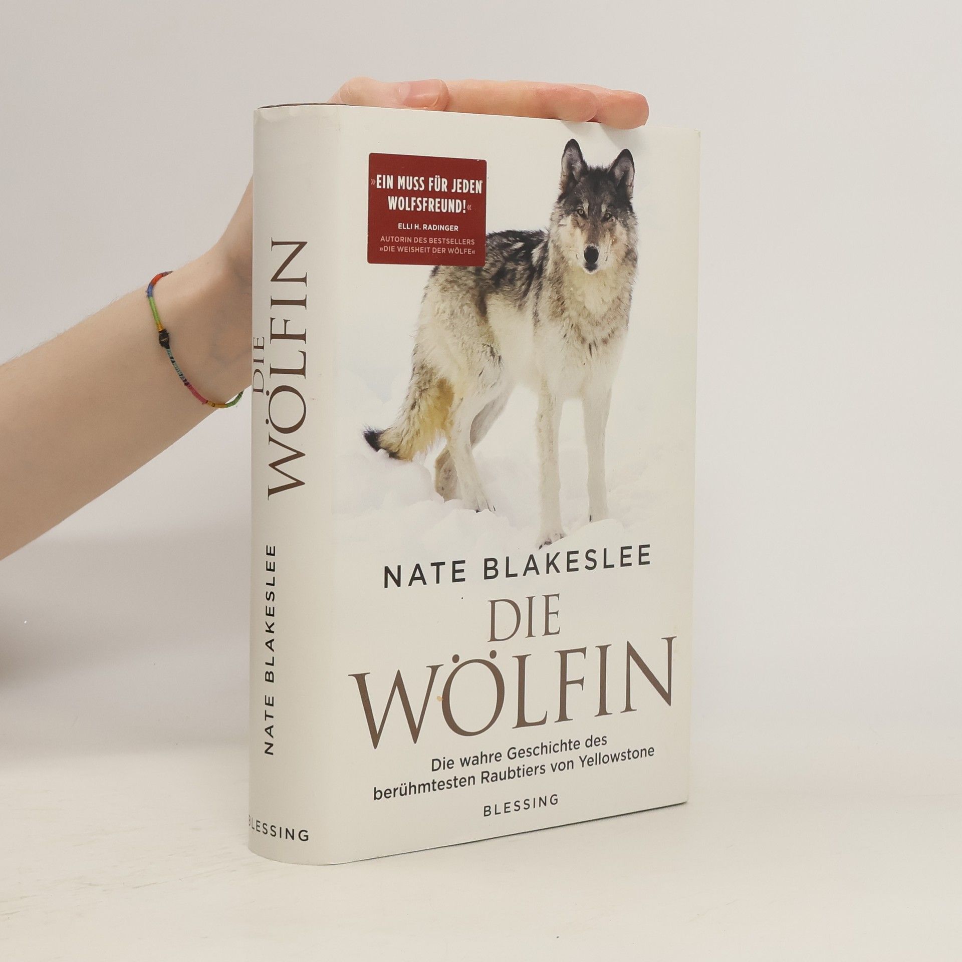 Nate Blakeslee Die Wölfin. Die wahre Geschichte des berühmtesten Raubtiers von Yellowstone