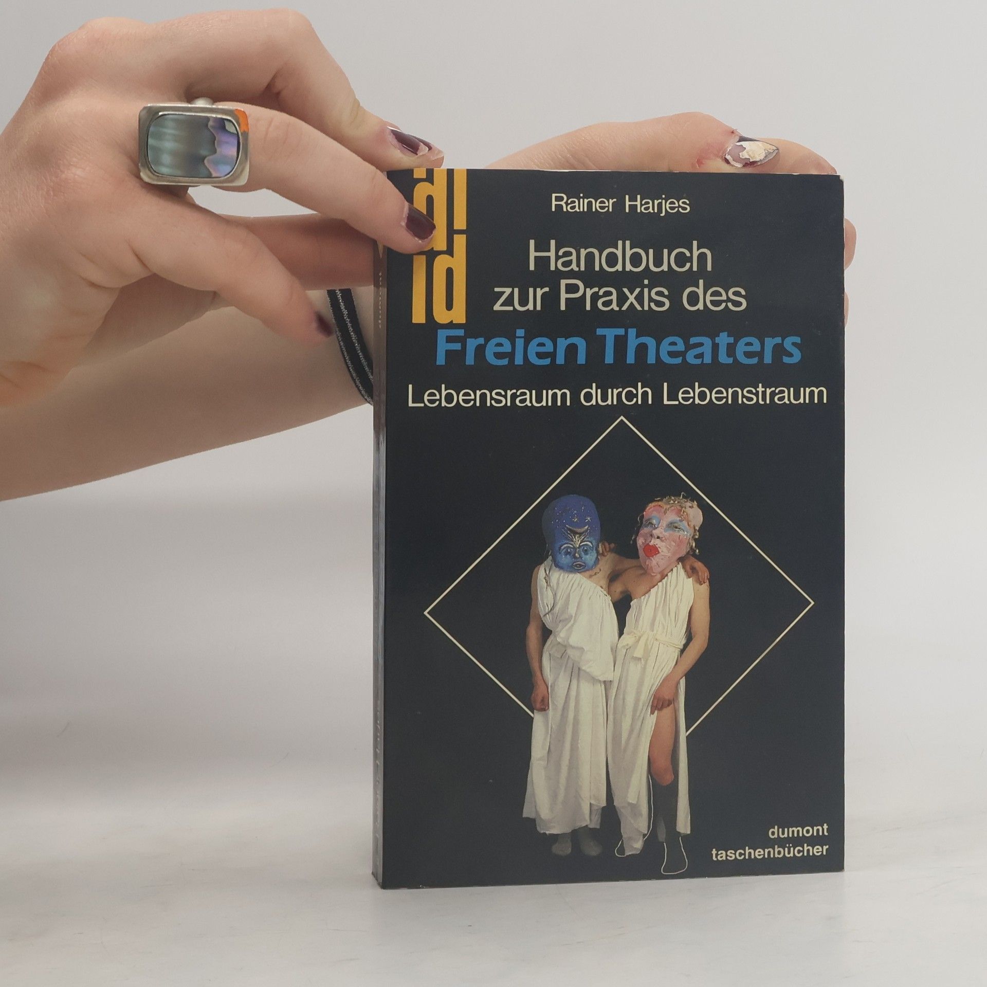 Rainer Harjes Handbuch zur Praxis des freien Theaters