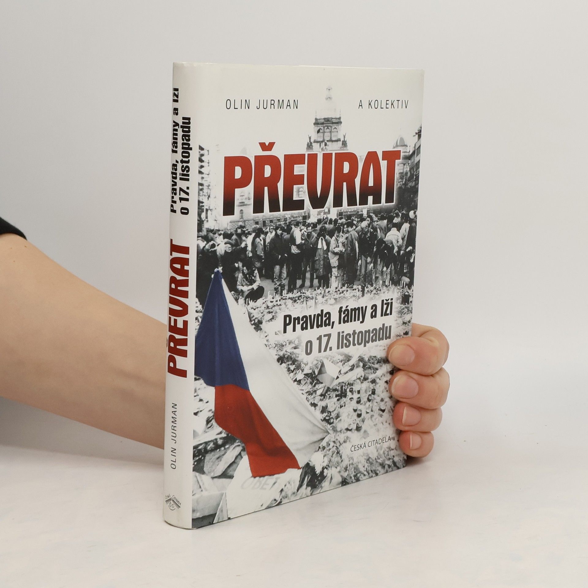 Oldřich Jurman Převrat - Pravda, fámy a lži o 17. listopadu
