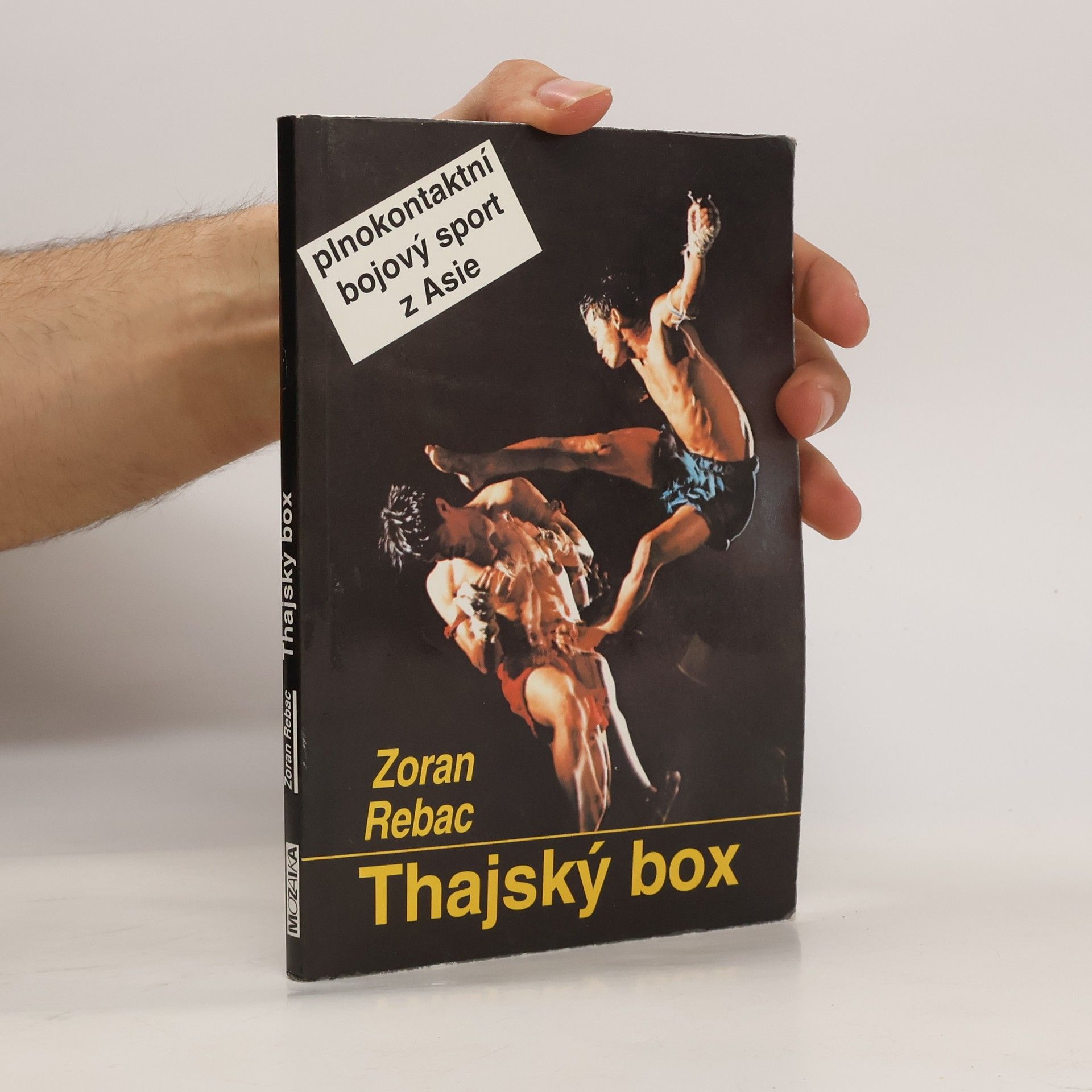 Zoran Rebac Thajský box - plnokontaktní bojový sport z Asie