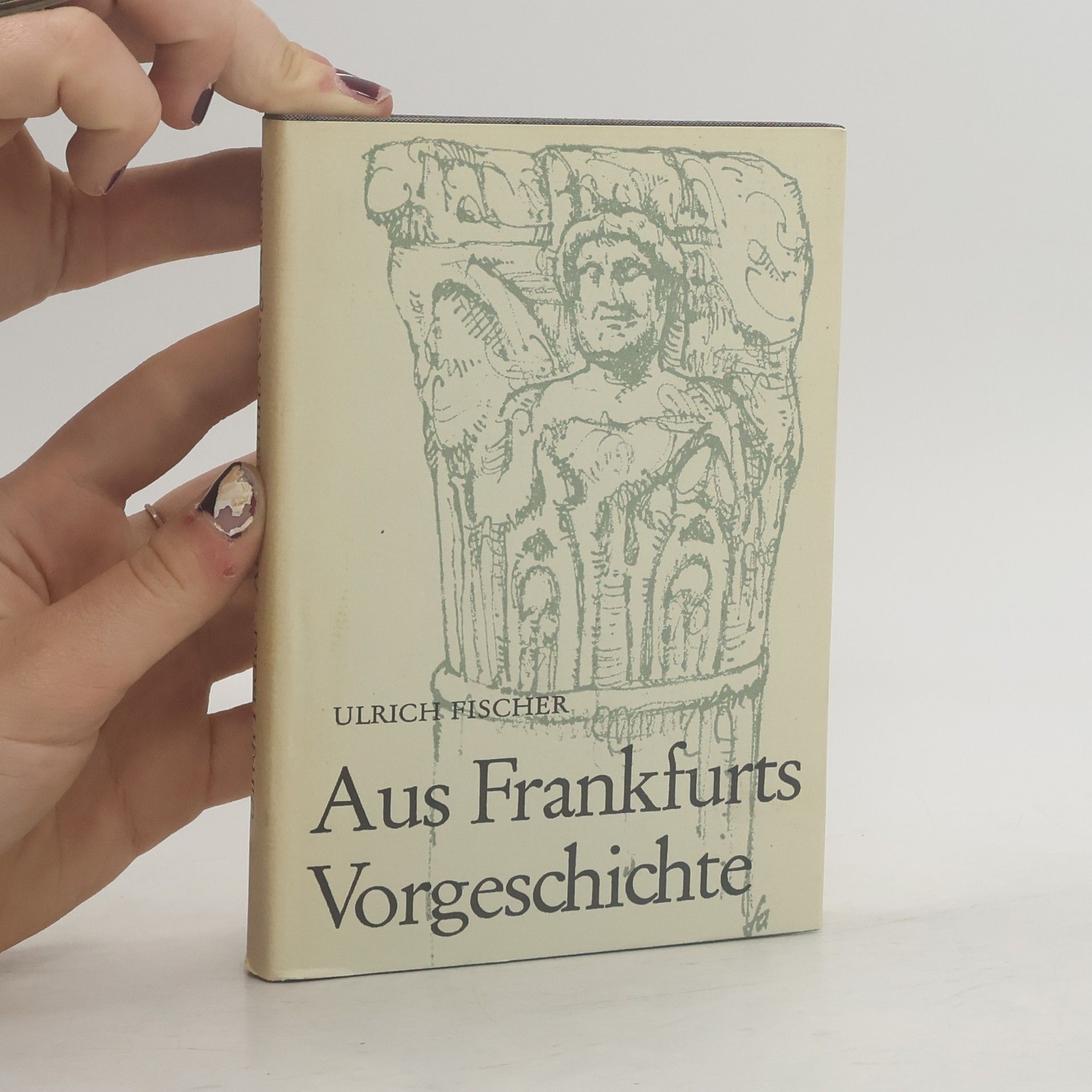 Wolfgang-Ulrich Fischer Aus Frankfurts Vorgeschichte