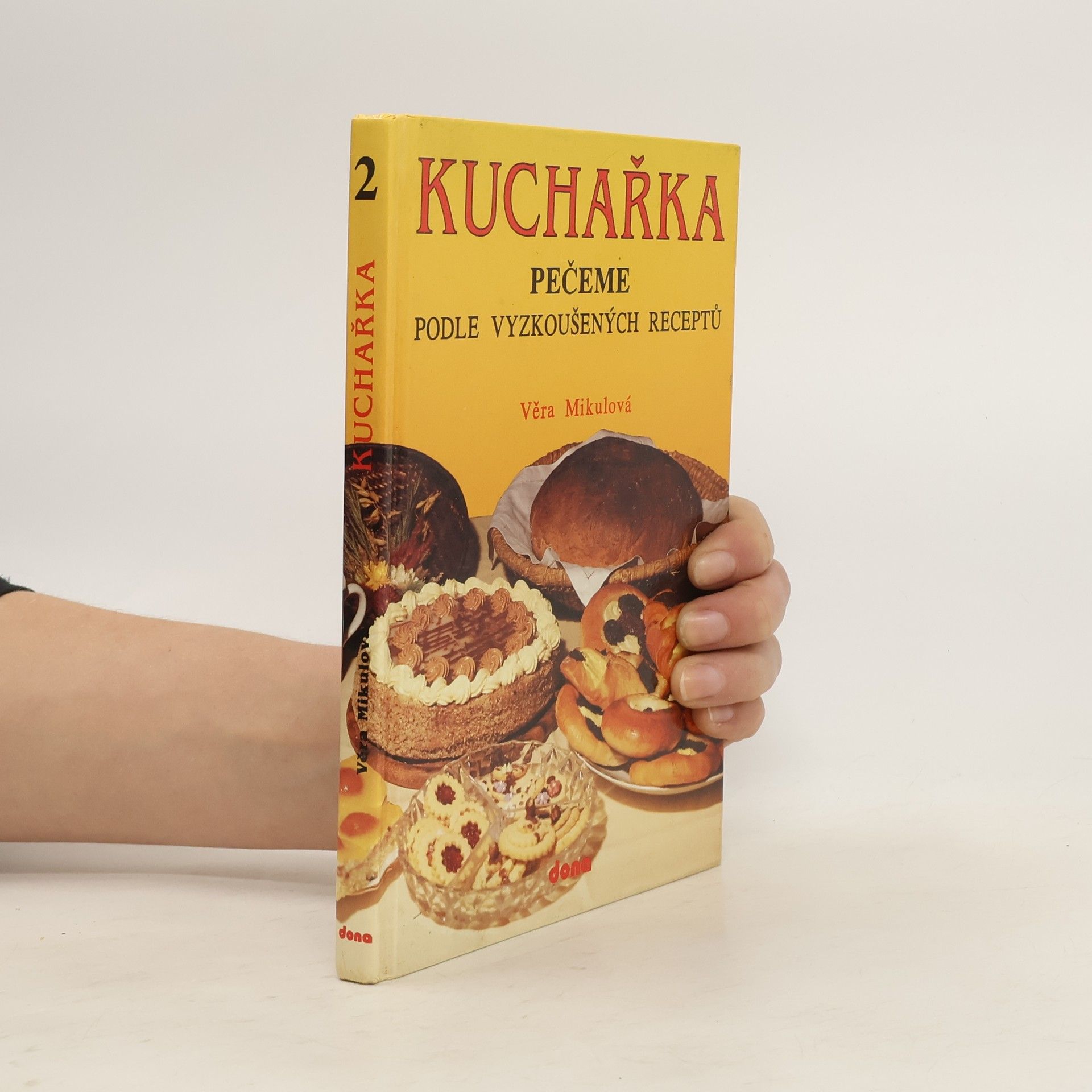 Věra Mikulová Kuchařka 2. Pečeme podle vyzkoušených receptů