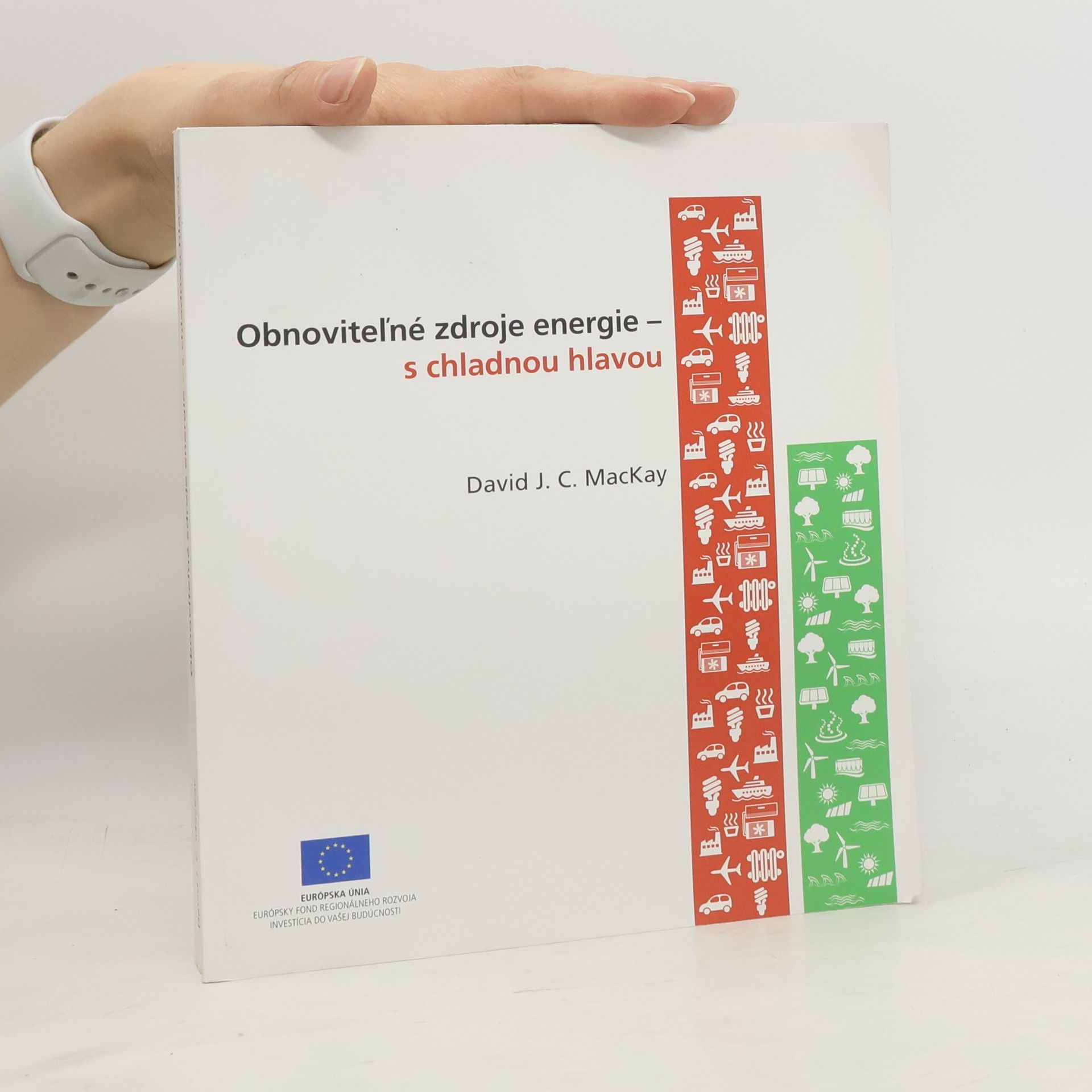 David J. C. Mackay Obnoviteľné zdroje energie - s chladnou hlavou.