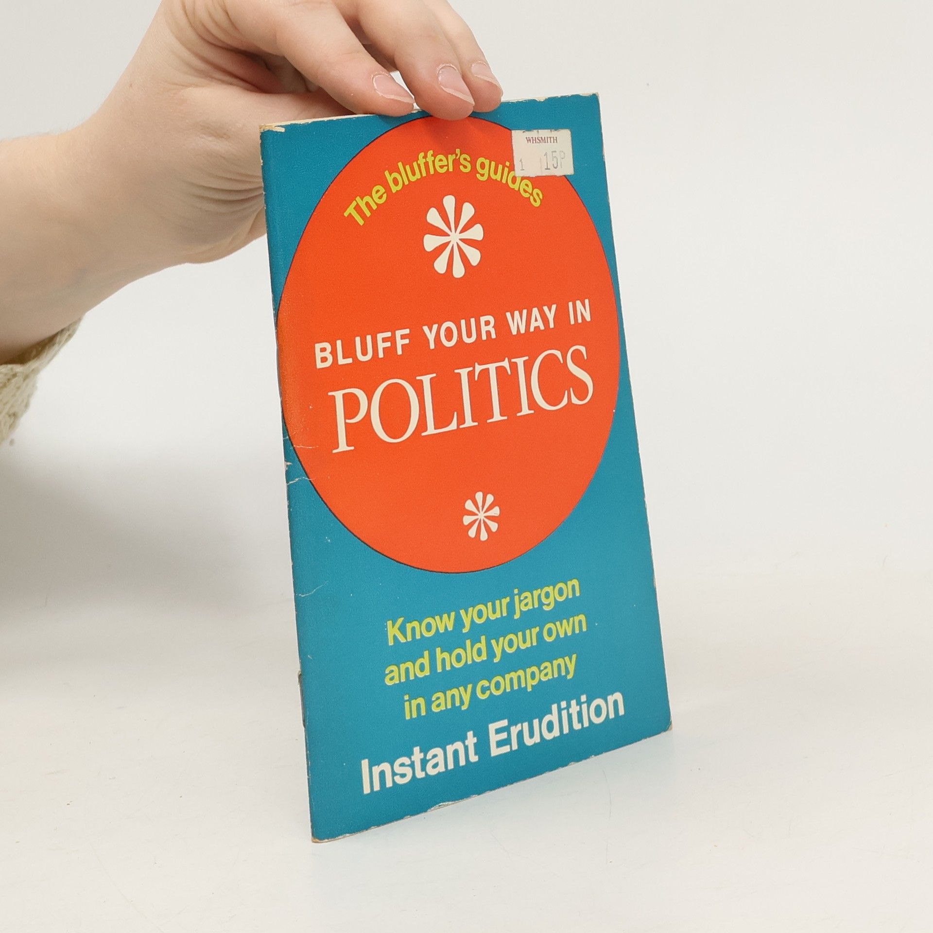 Collectif d'auteurs Bluff Your Way in Politics