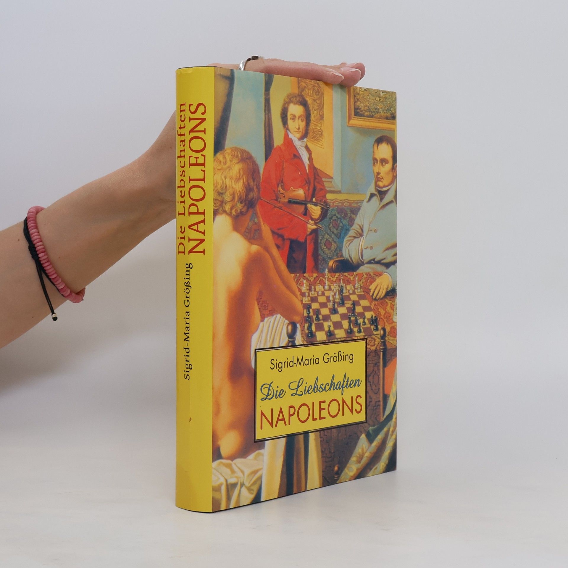 Sigrid-Maria Größing Die Liebeschaften Napoleons