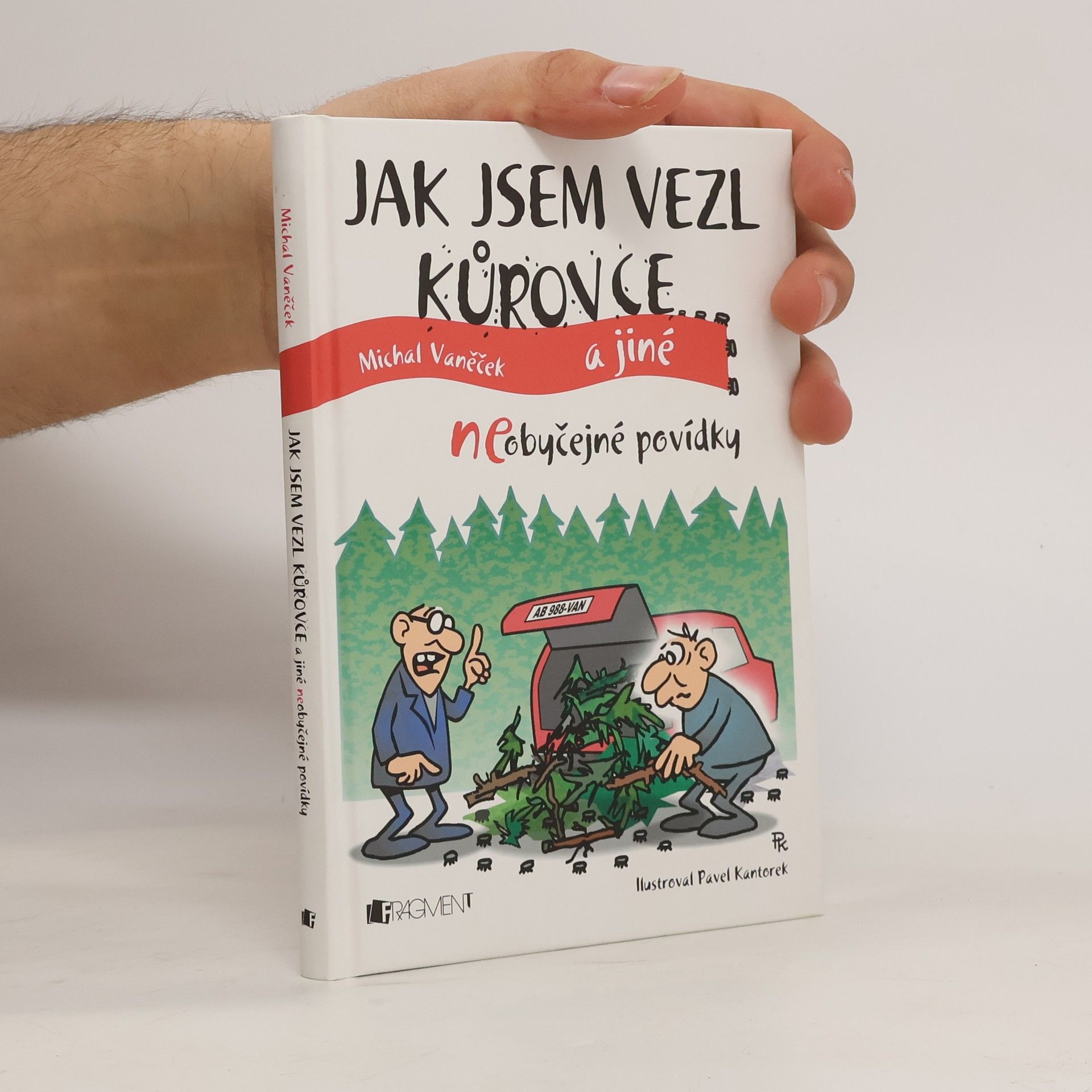 Michal Vaněček Jak jsem vezl kůrovce a jiné neobyčejné povídky