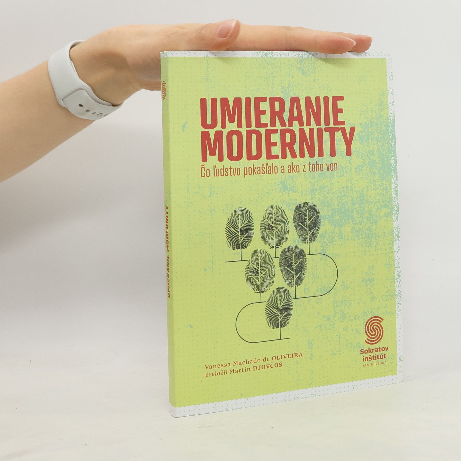 Vanessa Machado de Oliveira Umieranie modernity. Čo ľudstvo pokašľalo a ako z toho von