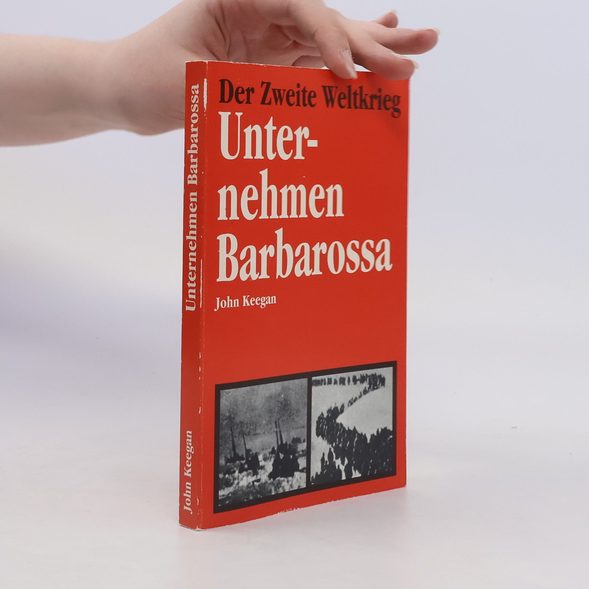 John Keegan Der Zweite Weltkrieg. Unternehmen Barbarossa