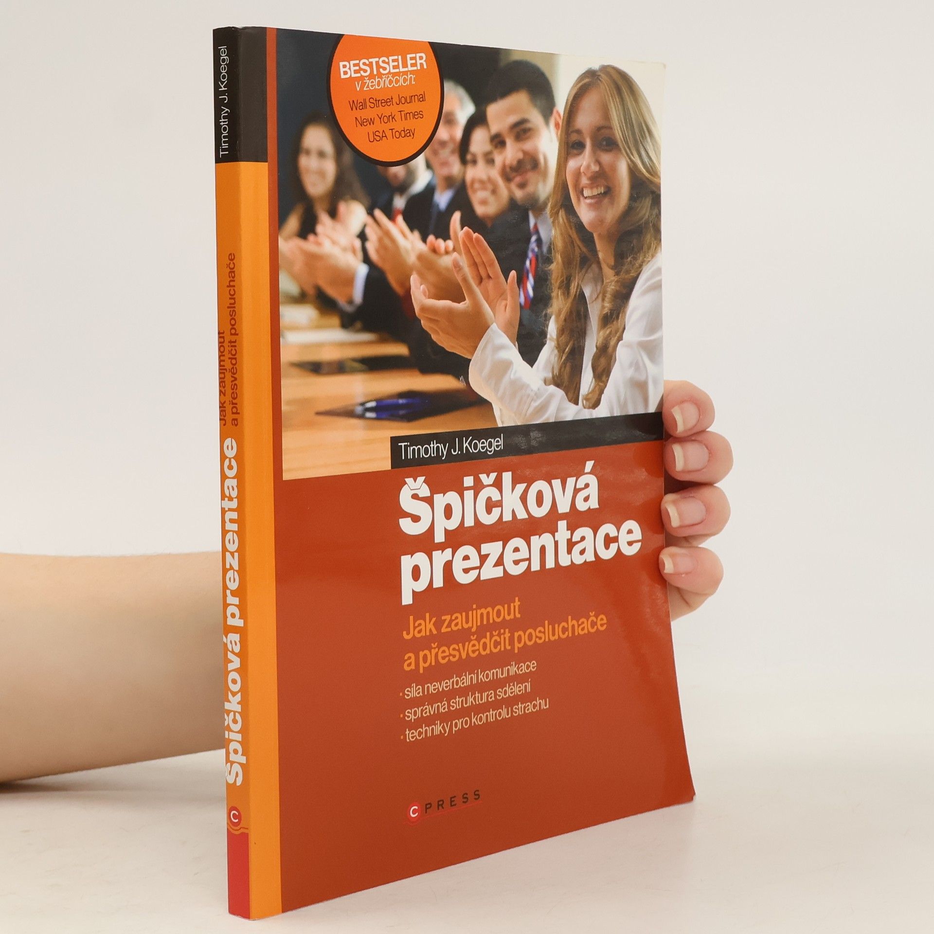 Timothy J. Koegel Špičková prezentace. Jak zaujmout a přesvědčit posluchače