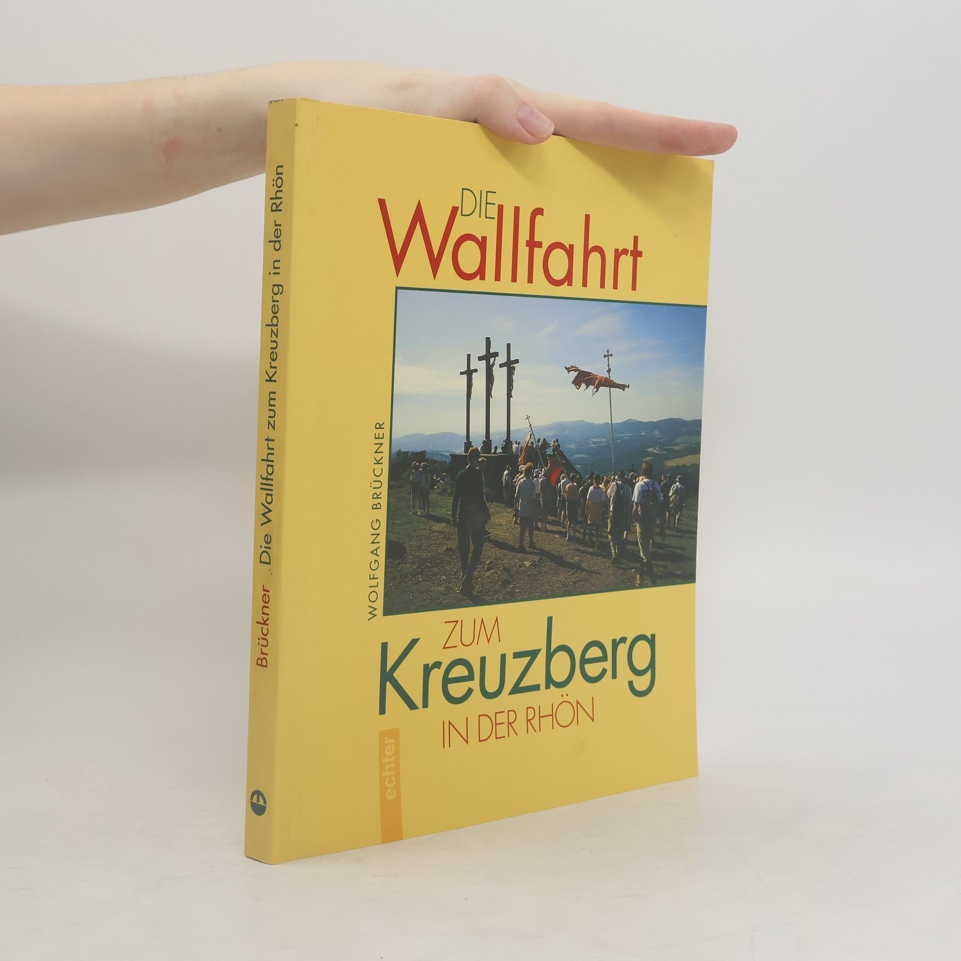 Wolfgang Brückner Die Wallfahrt zum Kreuzberg in der Rhön