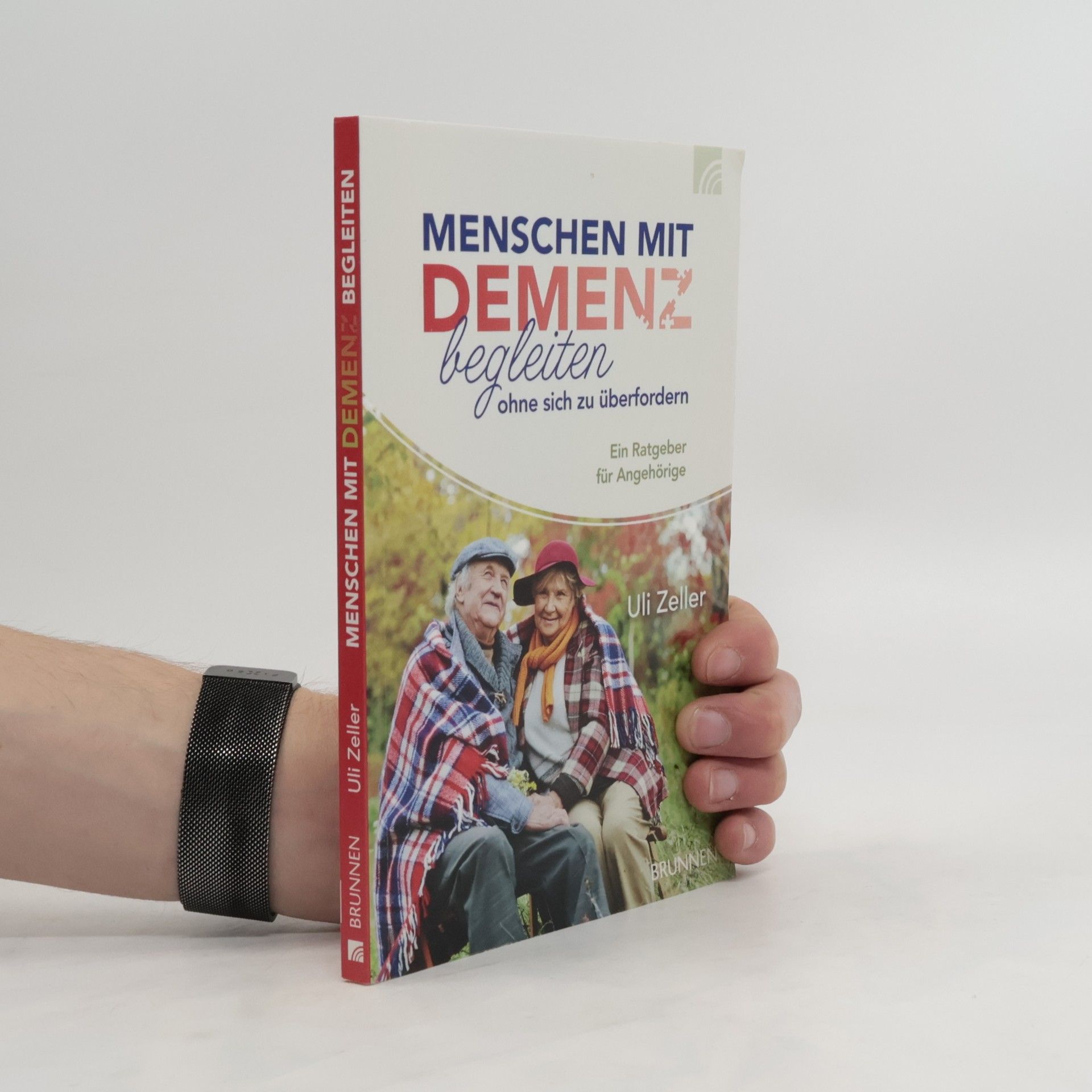 Ulrich Zeller Menschen mit Demenz begleiten, ohne sich zu überfordern