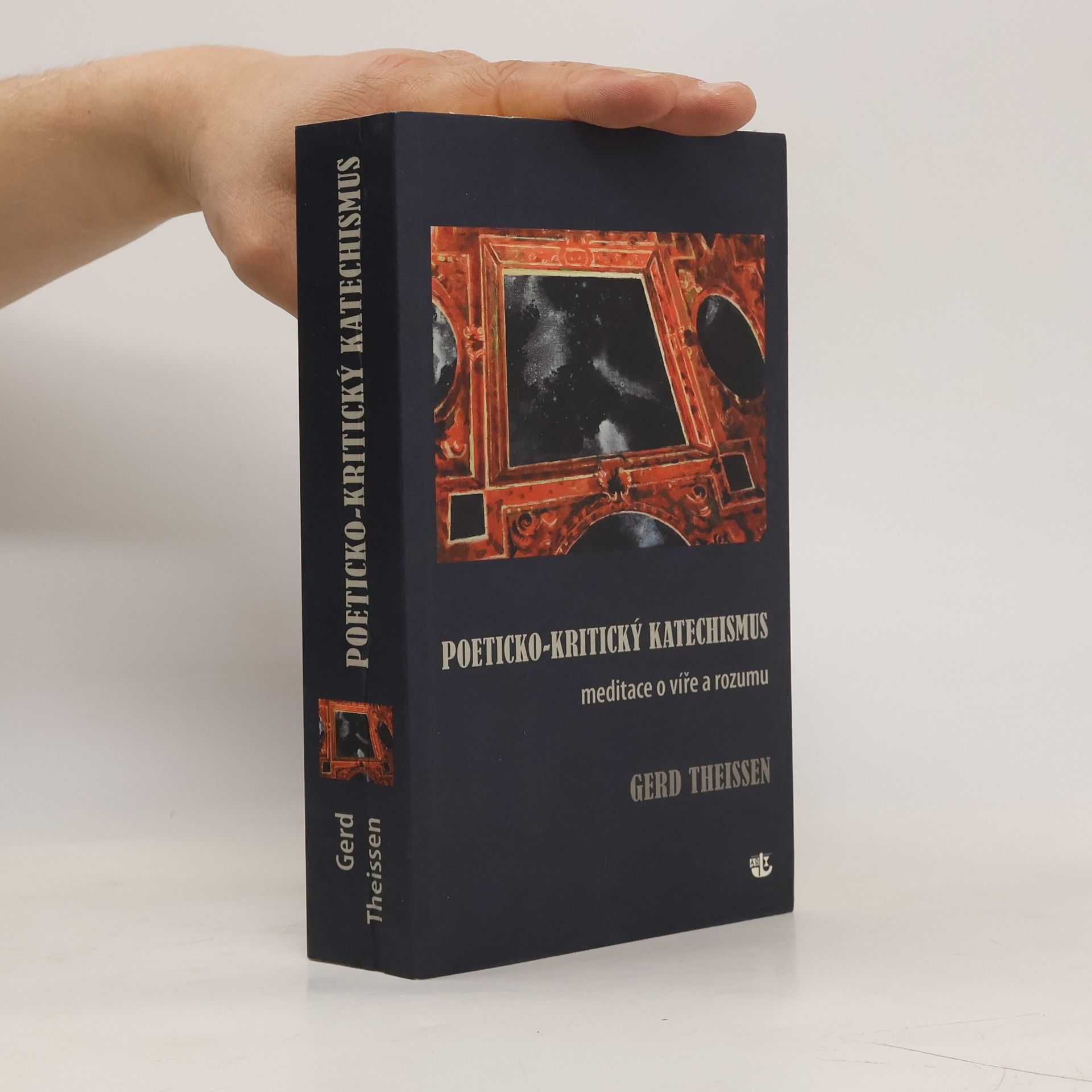 Gerd Theißen Poeticko-kritický katechismus: Meditace o víře a rozumu