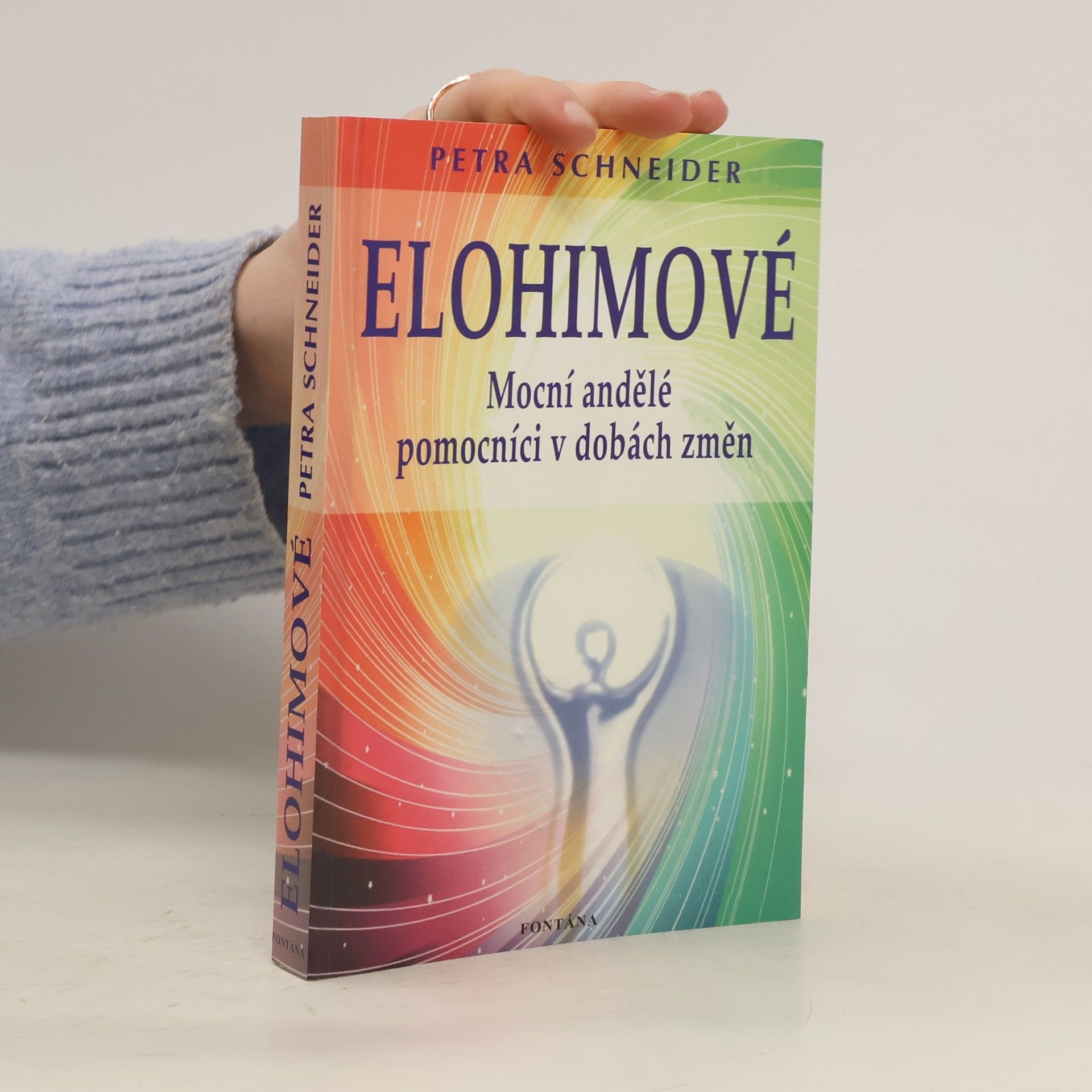 Petra Schneider Elohimové : mocní andělé, pomocníci v dobách změn