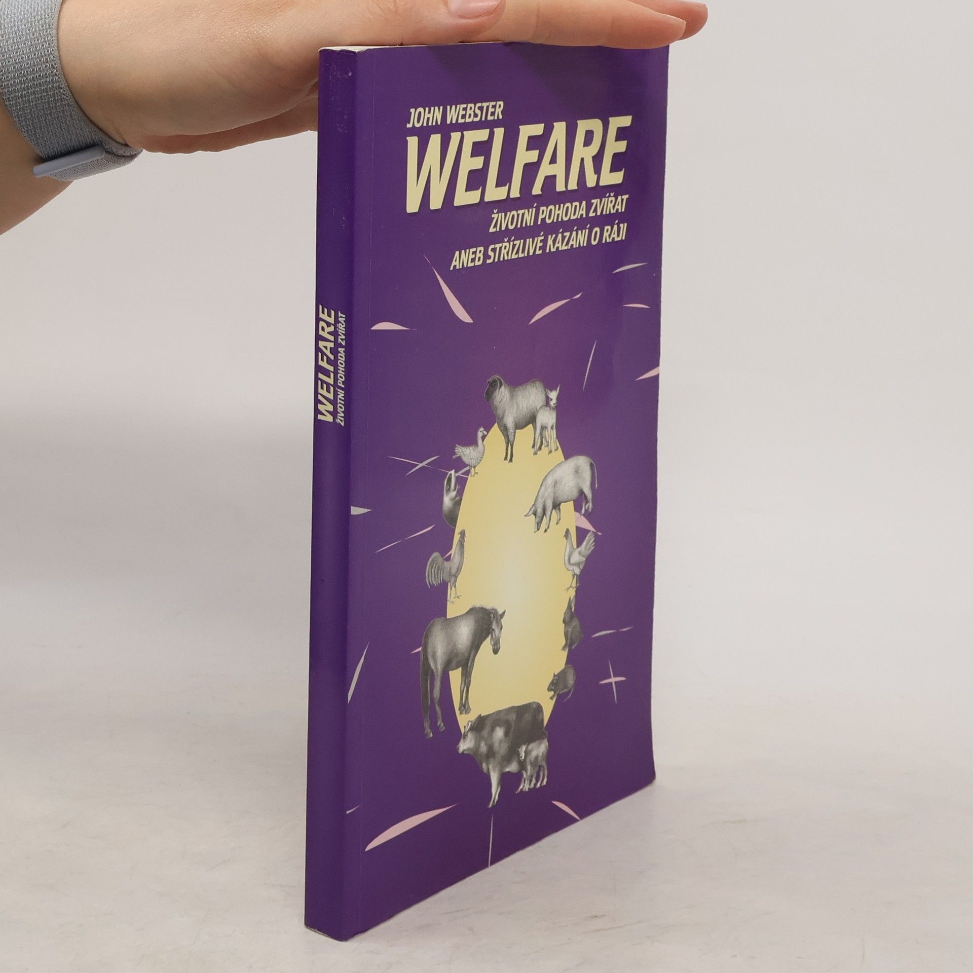 John Webster Welfare: životní pohoda zvířat aneb Střízlivé kázání o ráji