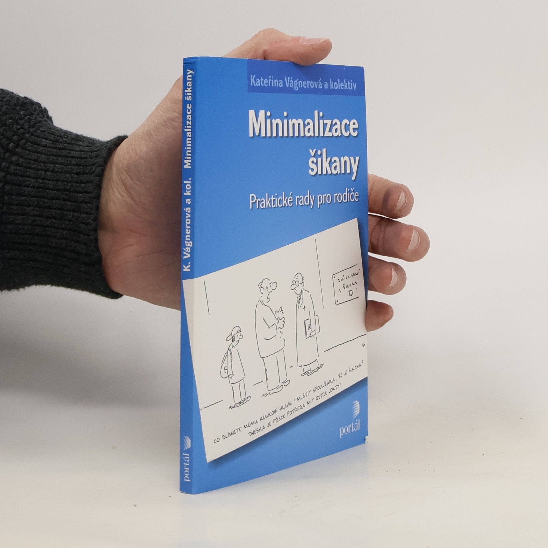 Kateřina Vágnerová Minimalizace šikany: praktické rady pro rodiče