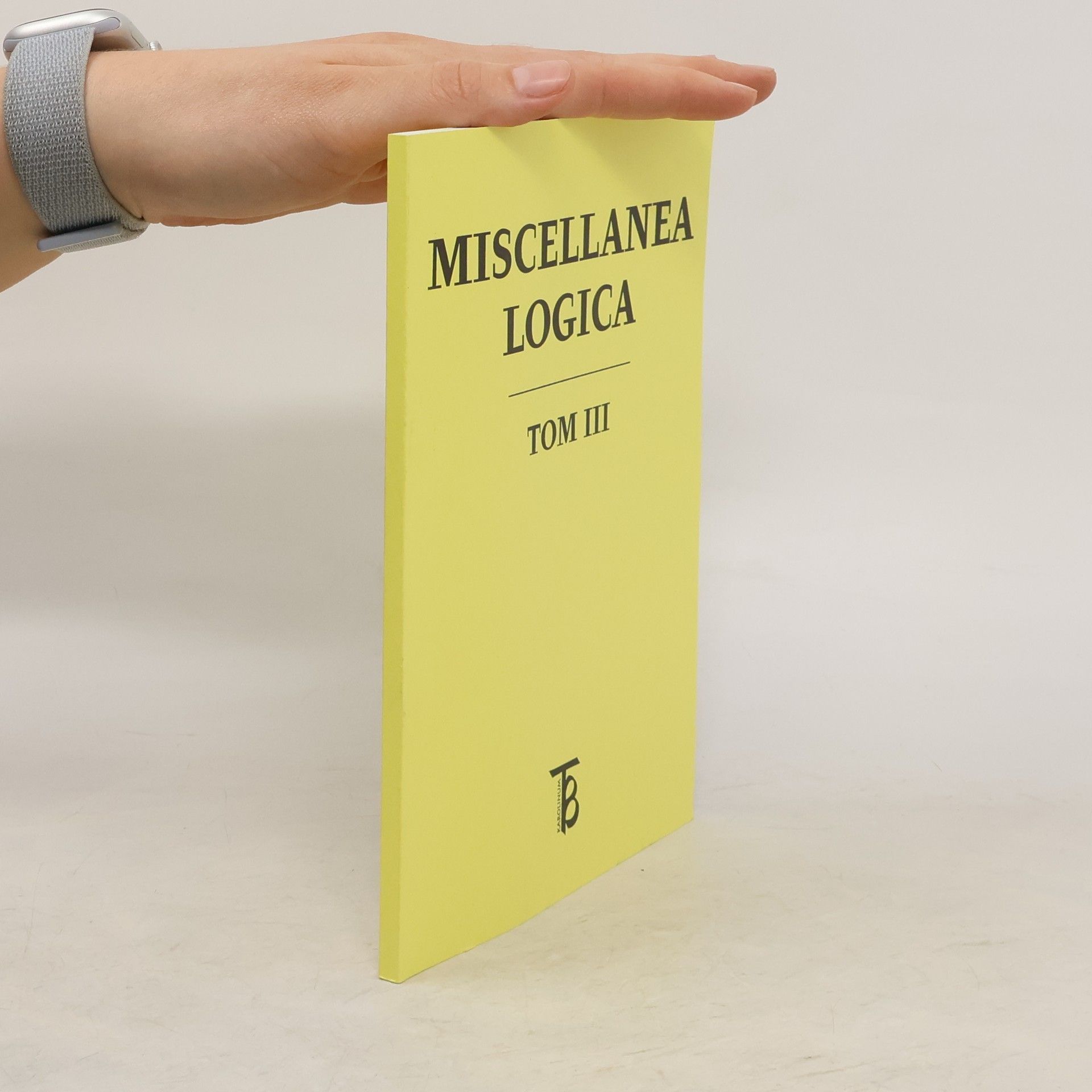 Vítězslav Švejdar Miscellanea logica. Tom III