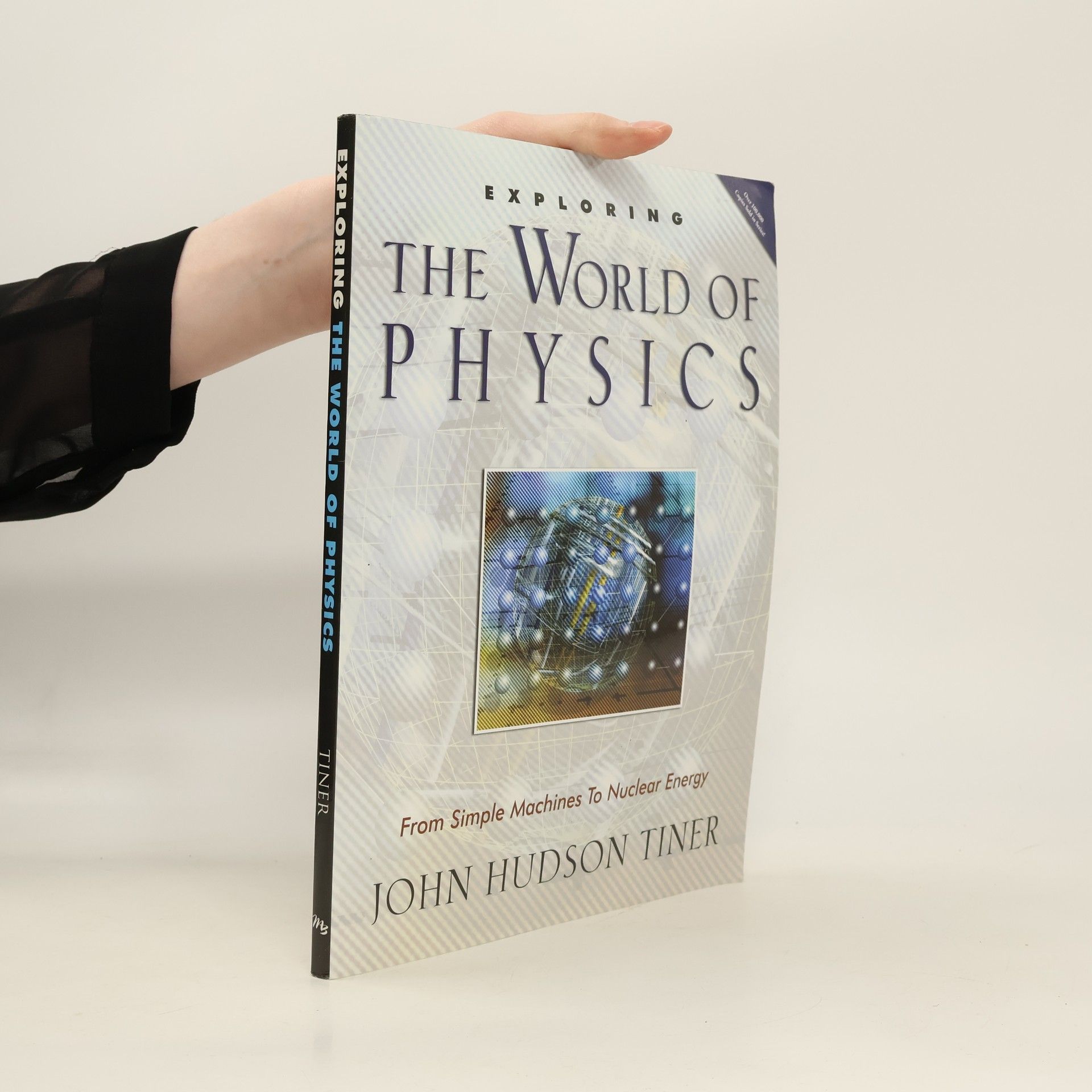 John Hudson Tiner Exploring the World of Physics