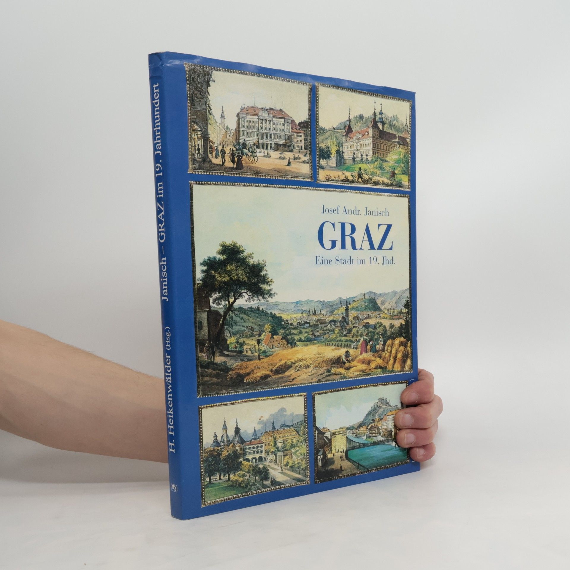Josef Andr. Janisch Graz : Eine Stadt im 19. Jahrhundert