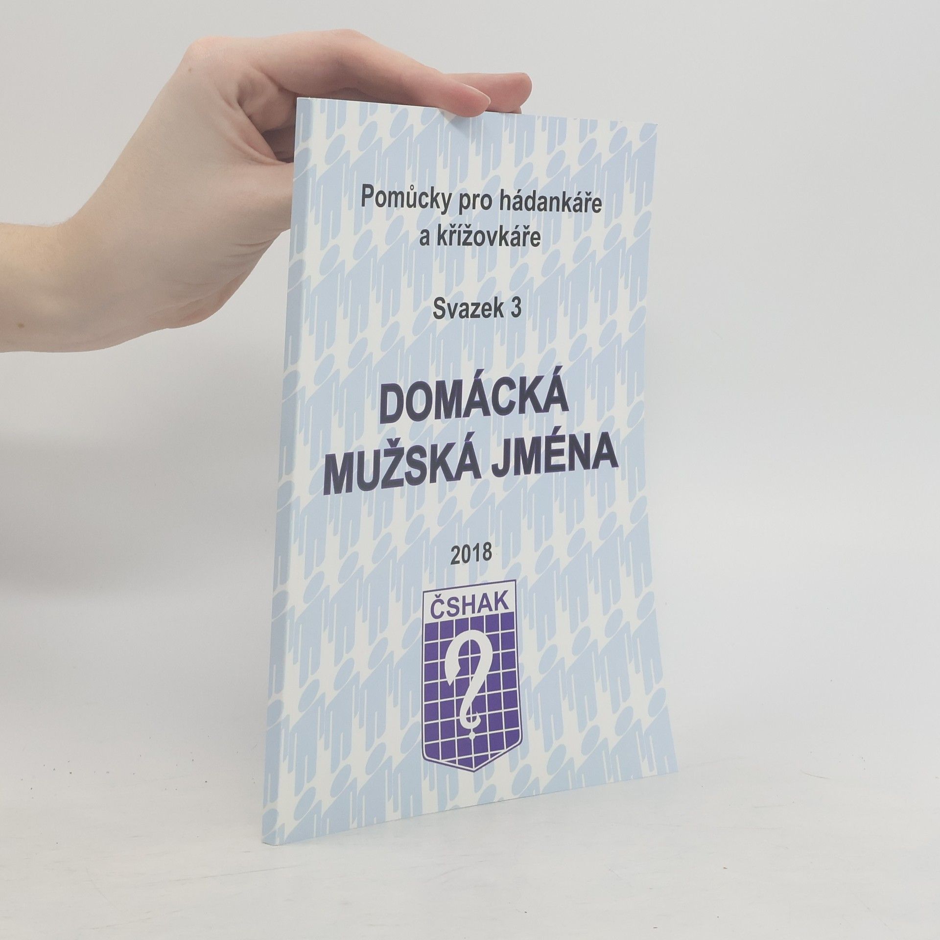 Zdeněk Chromý Pomůcky pro hádankáře a křížovkáře: Domácká mužská jména. Svazek 3
