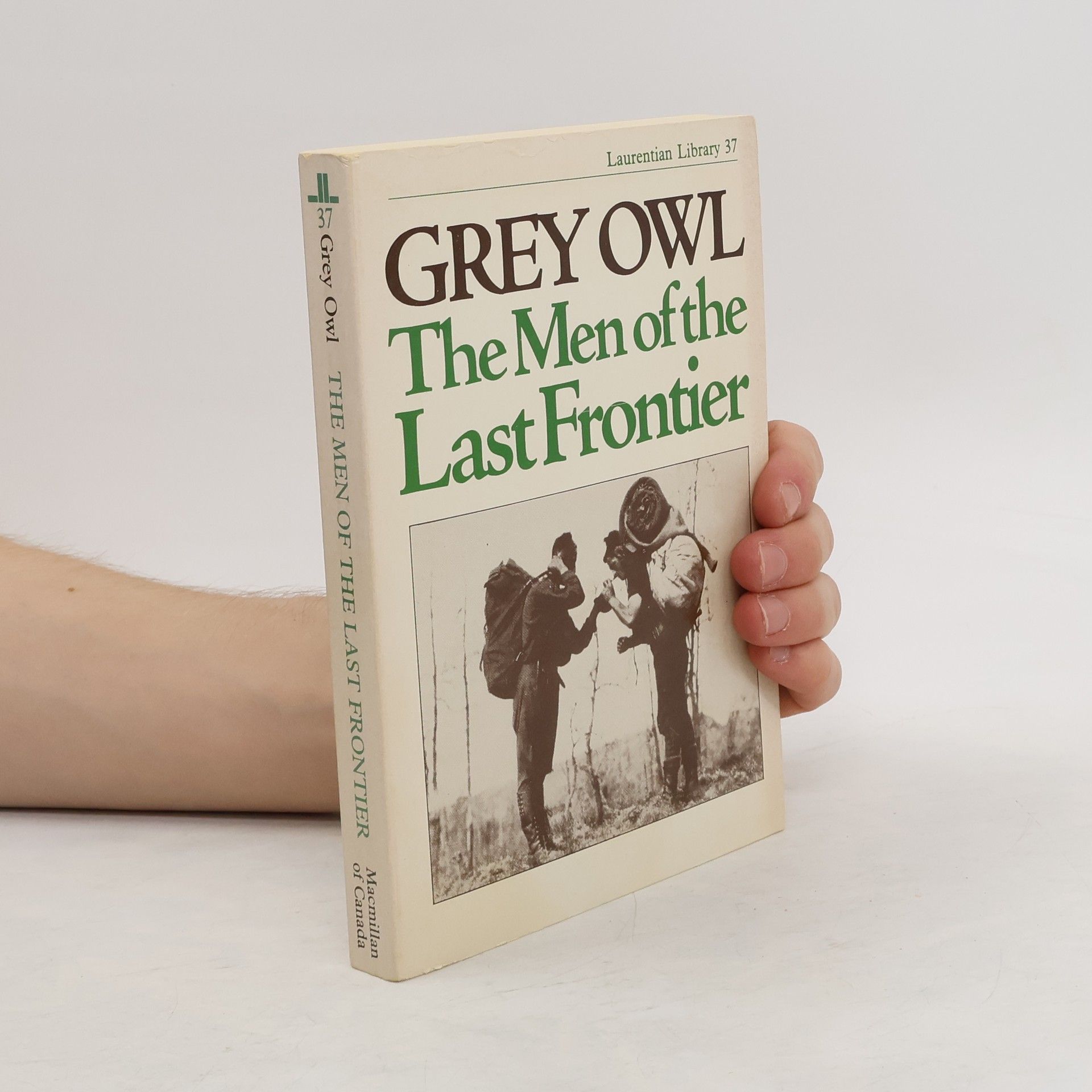 Grey Owl The Men of the Last Frontier