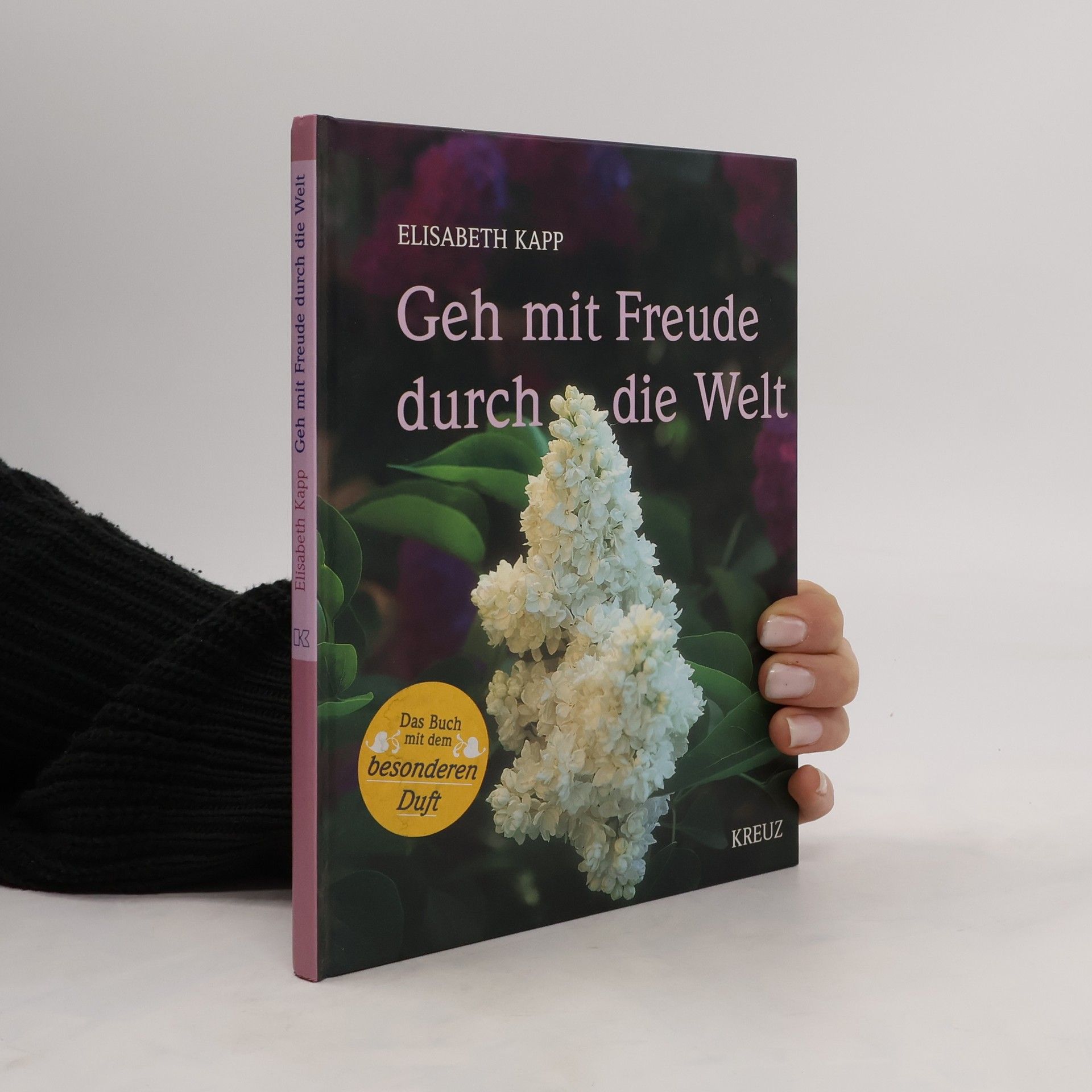 Elisabeth Kapp Geh mit Freude durch die Welt