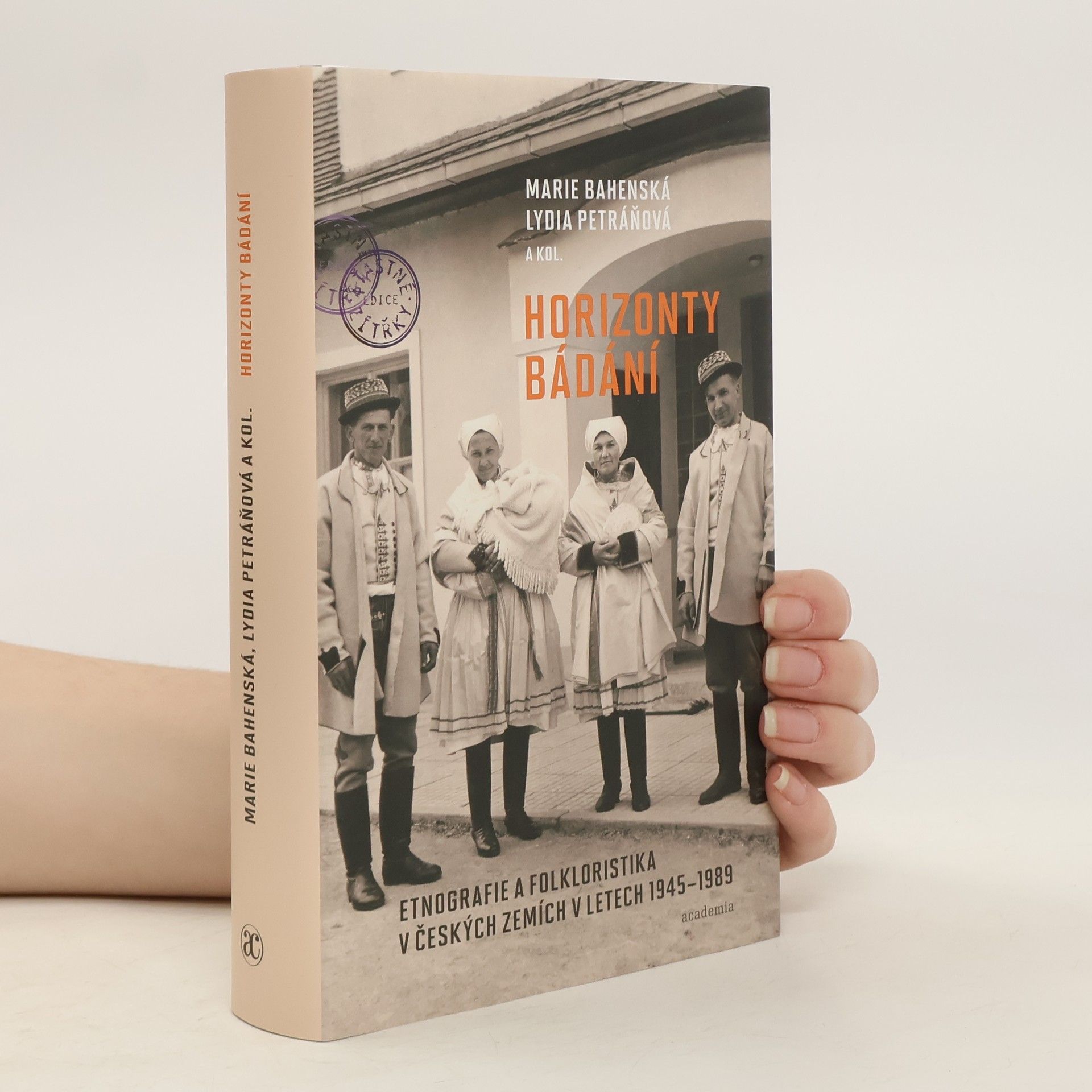 Marie Bahenská Horizonty bádání: Etnografie a folkloristika v českých zemích v letech 1945–1989