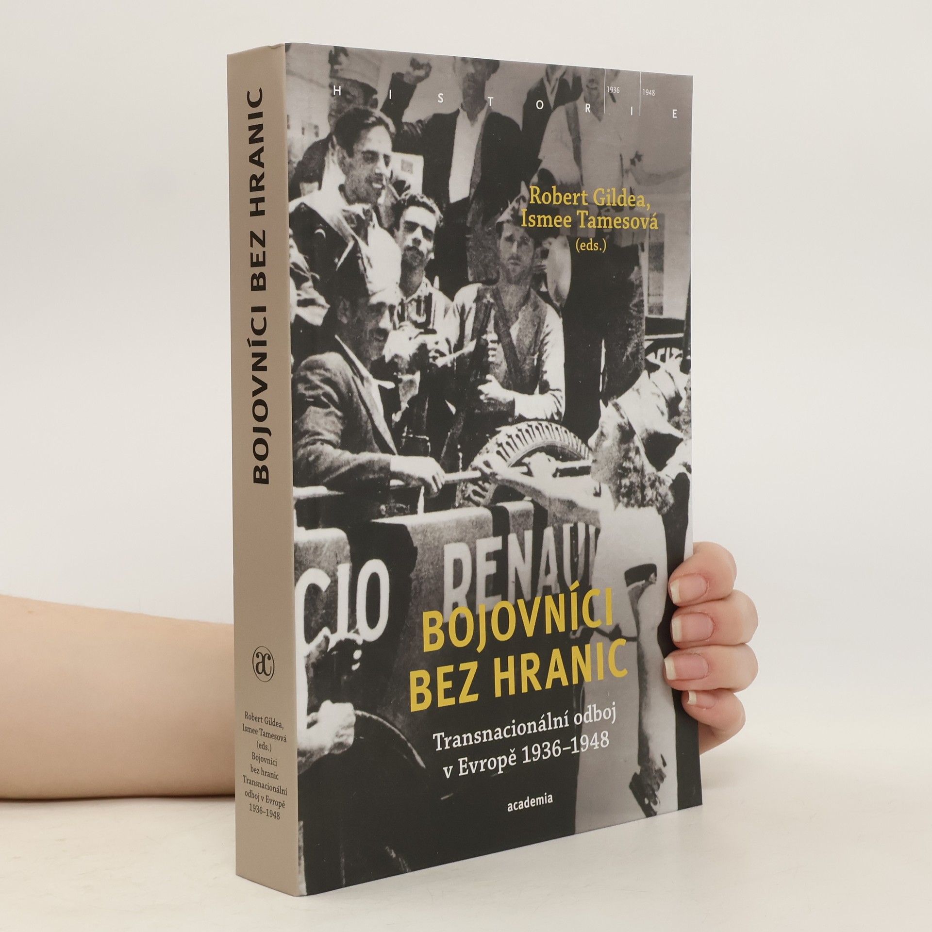 Ismee Tames Bojovníci bez hranic: Transnacionální odboj v Evropě 1936–1948