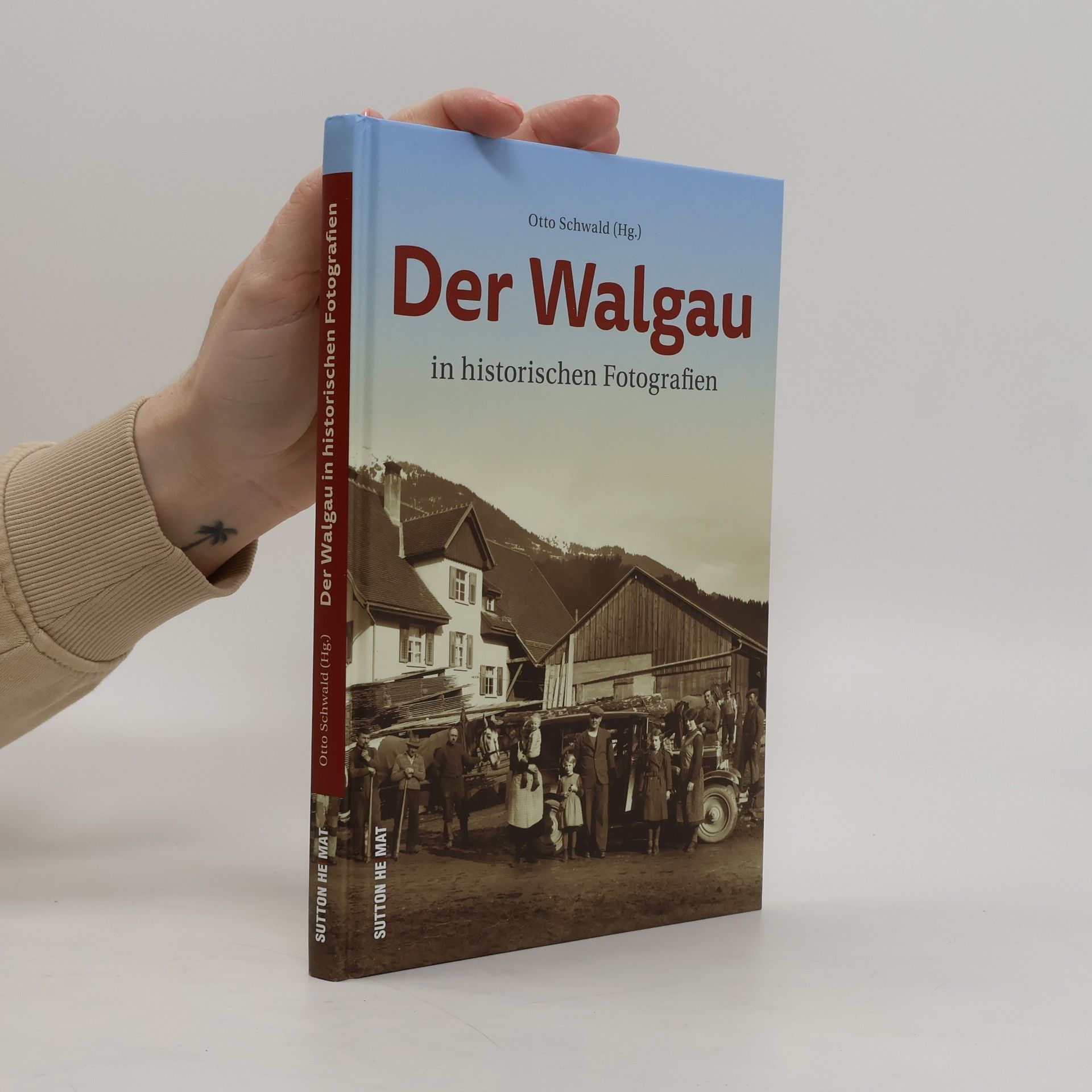 Otto Schwald Der Walgau in historischen Fotografien
