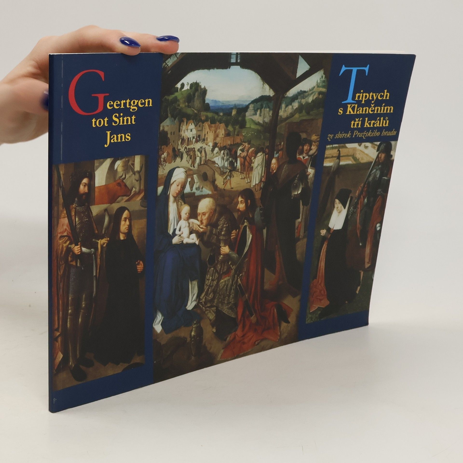 Collectif d'auteurs Geertgen tot Sint Jans. Triptych s Klaněním tří králů ze sbírek Pražského hradu
