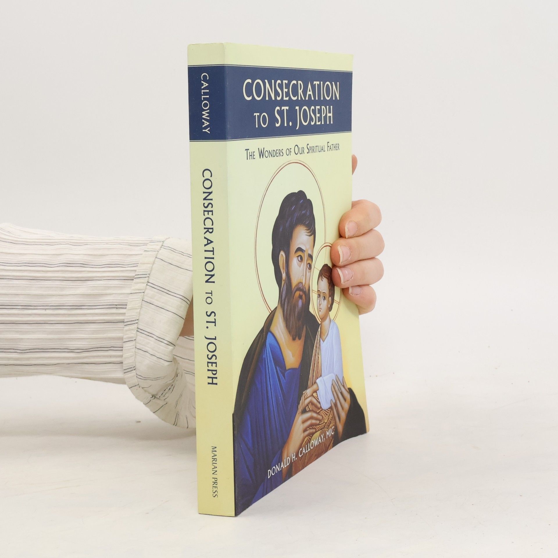 Donald Calloway Consecration to St. Joseph: The Wonders of Our Spiritual Father