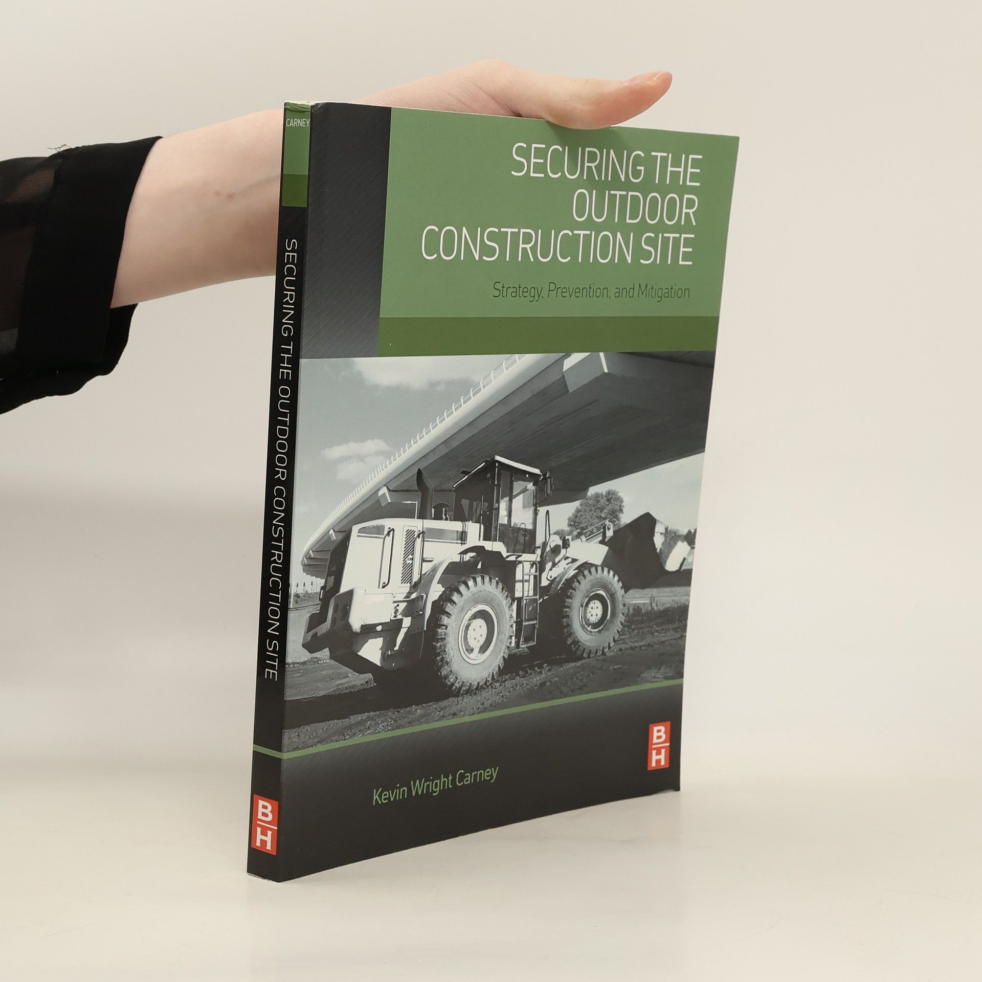 Tom Stover Securing the outdoor construction site : strategy, prevention, and mitigation