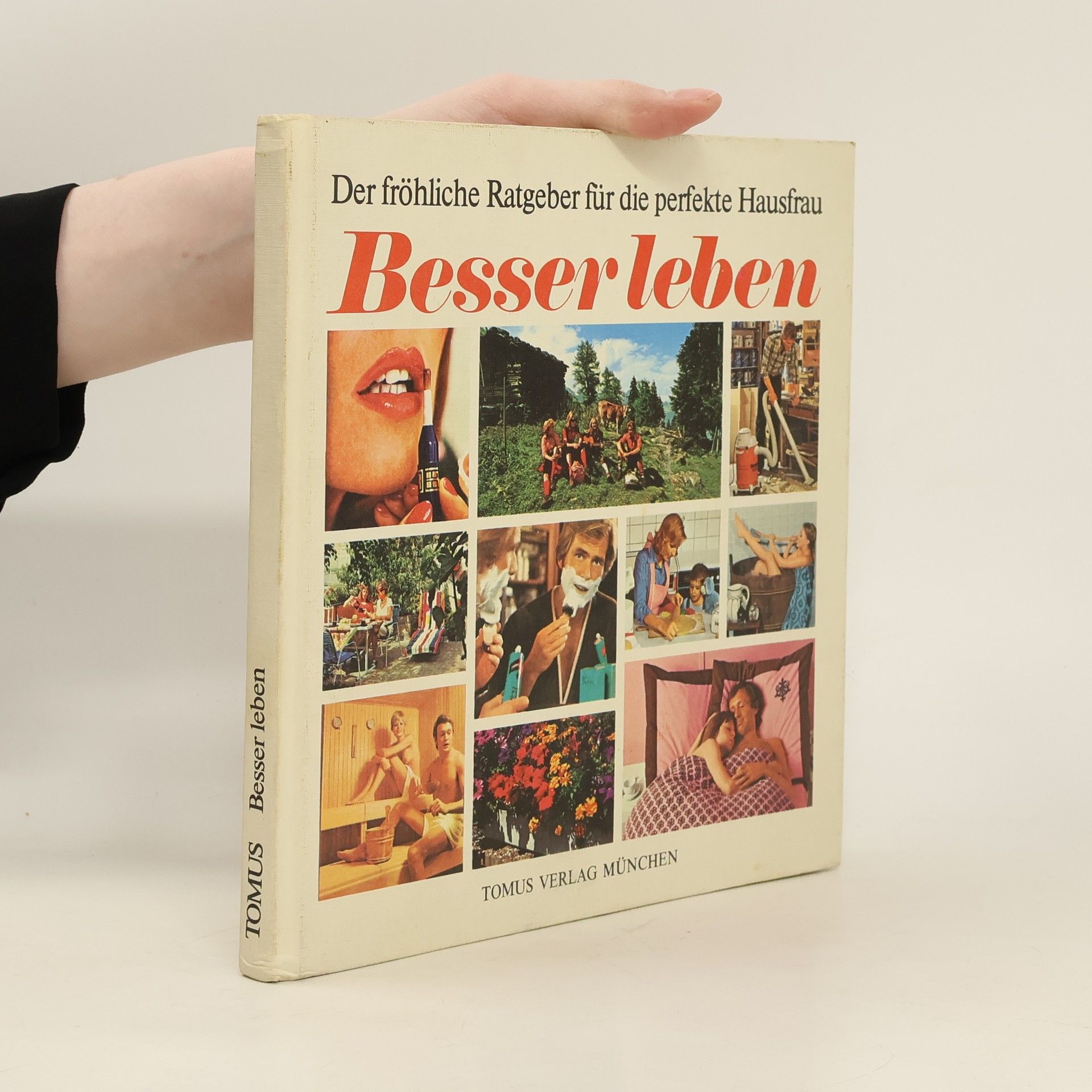 Collective Besser leben. Der fröhliche Ratgeber für die perfekte Hausfrau