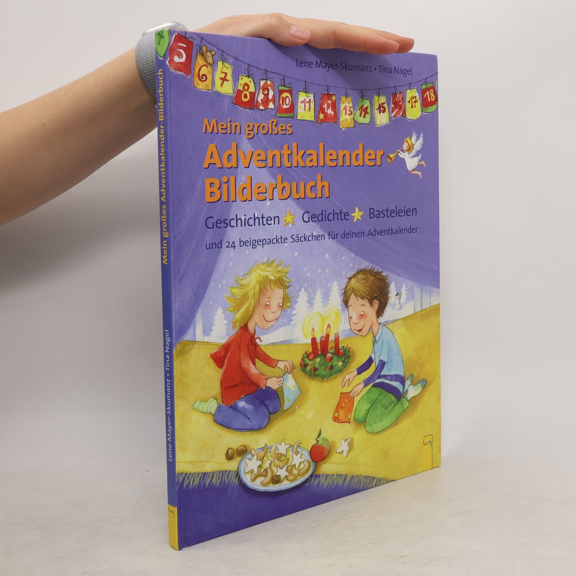 Lene Mayer-Skumanz Mein großes Adventkalender-Bilderbuch. Geschichten, Gedichte, Basteleien und 24 beigepackte Säckchen für deinen Adventkalender