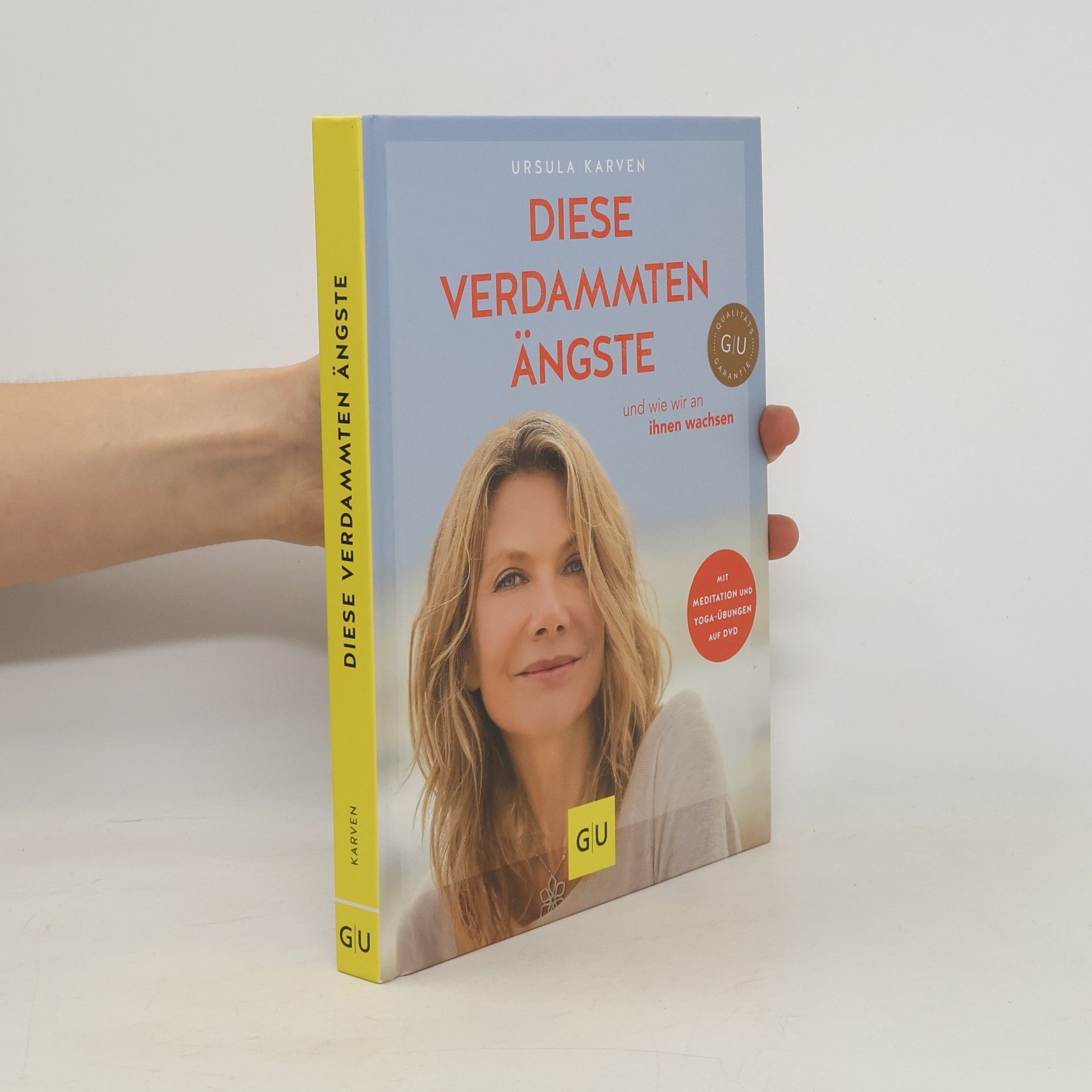 Ursula Karven Diese verdammten Ängste und wie wir an ihnen wachsen