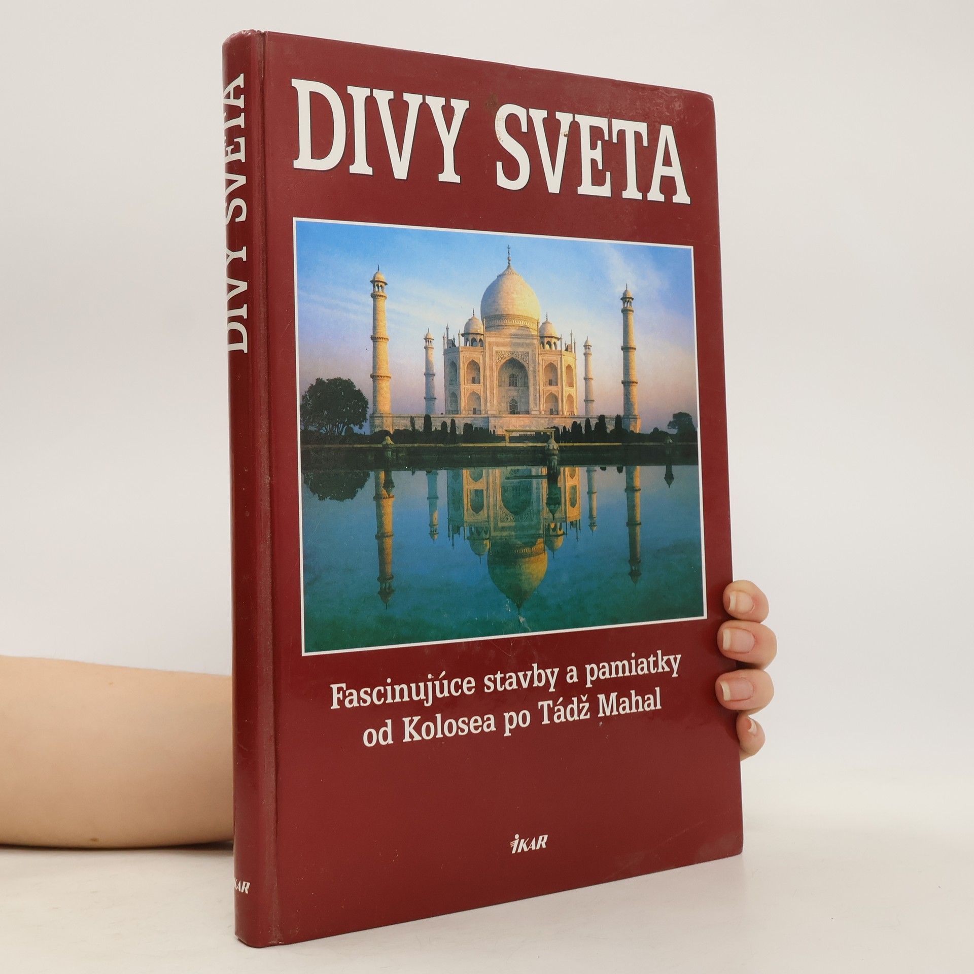 Autorenkollektiv Divy sveta. Fascinujúce stavby a pamiatky od Kolosea po Tádž Mahal