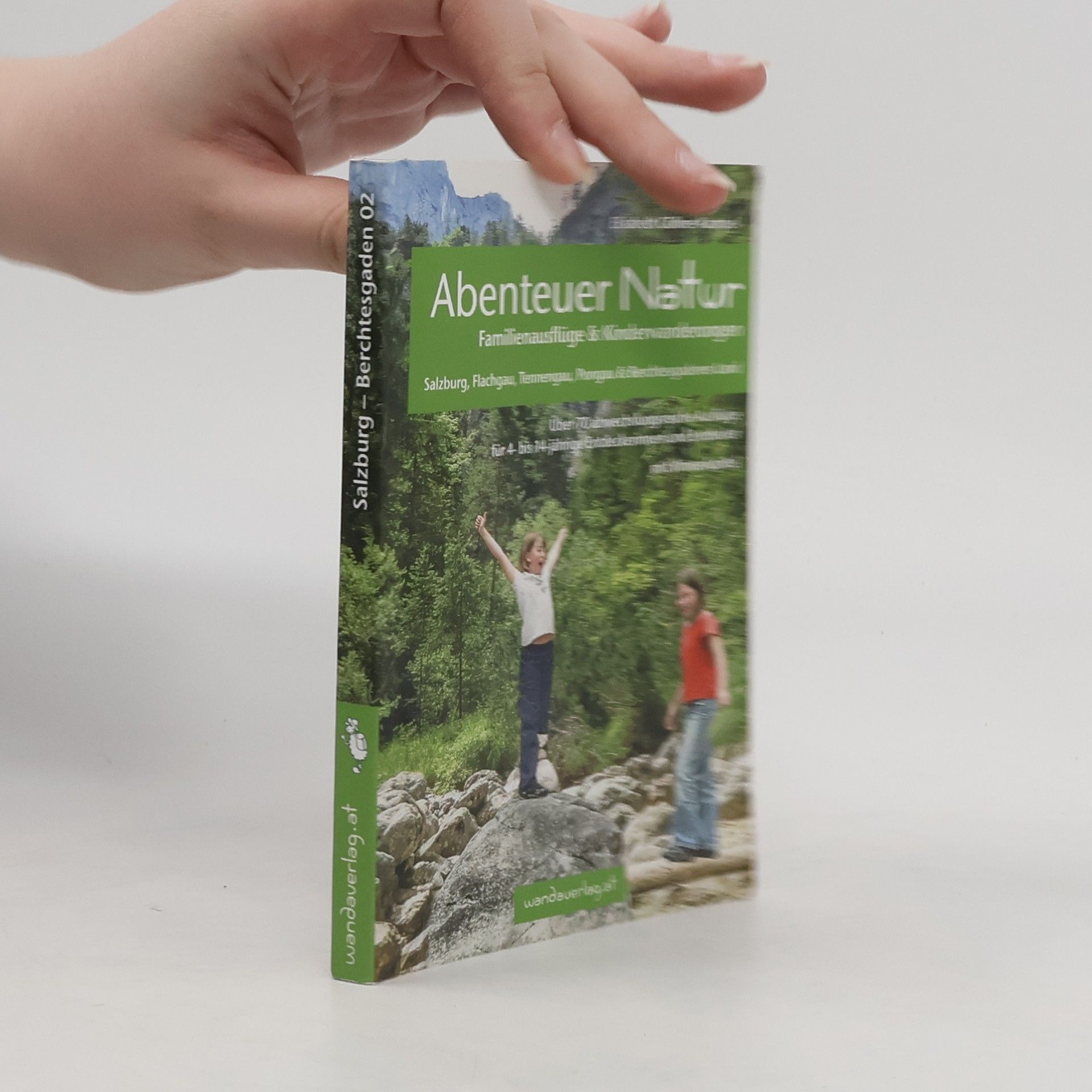 Elisabeth Göllner-Kampel Abenteuer Natur Familien-Ausflüge & Kinderwanderungen. Salzburg - Berchtesgadener Band 2