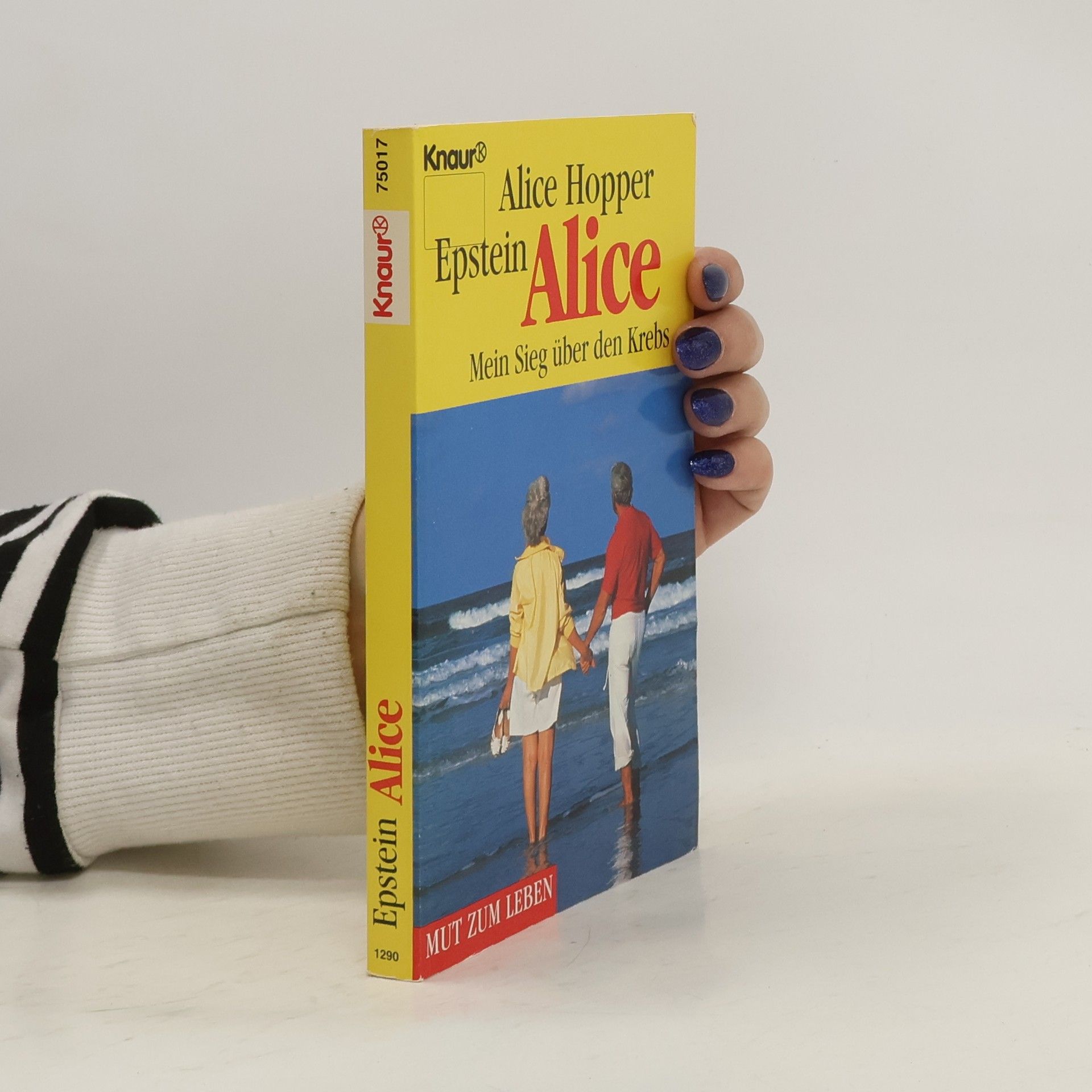 Alice Hopper Epstein Alice - mein Sieg über den Krebs