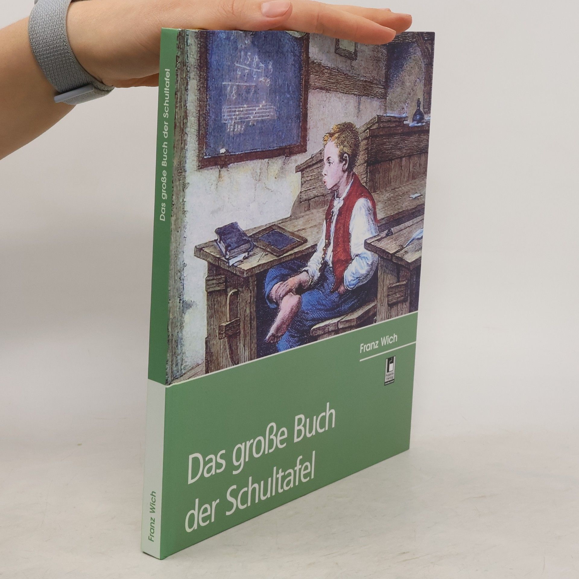 Franz Wich Das große Buch der Schultafel