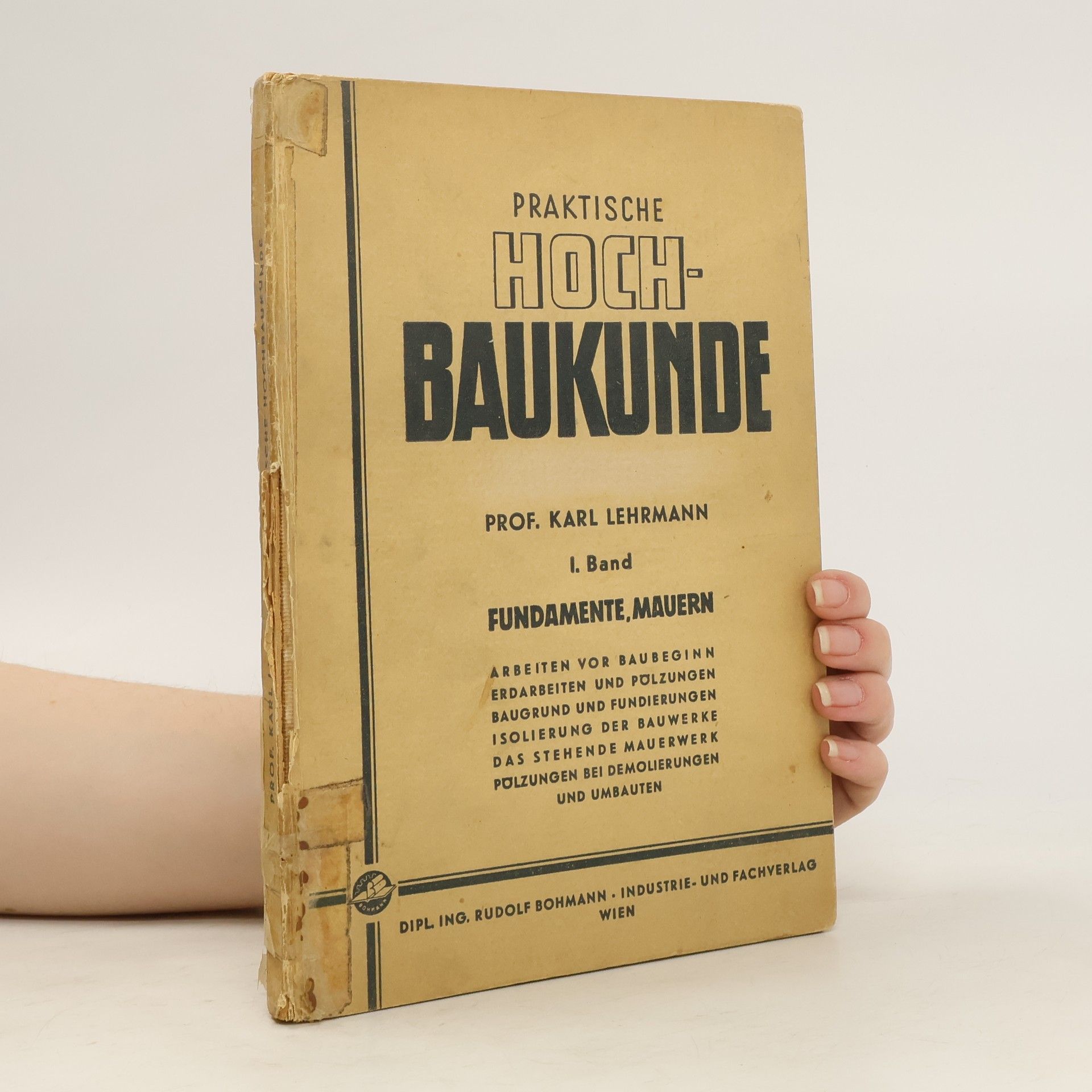 Karl Lehrmann Praktische Hochbaukunde. Band I.