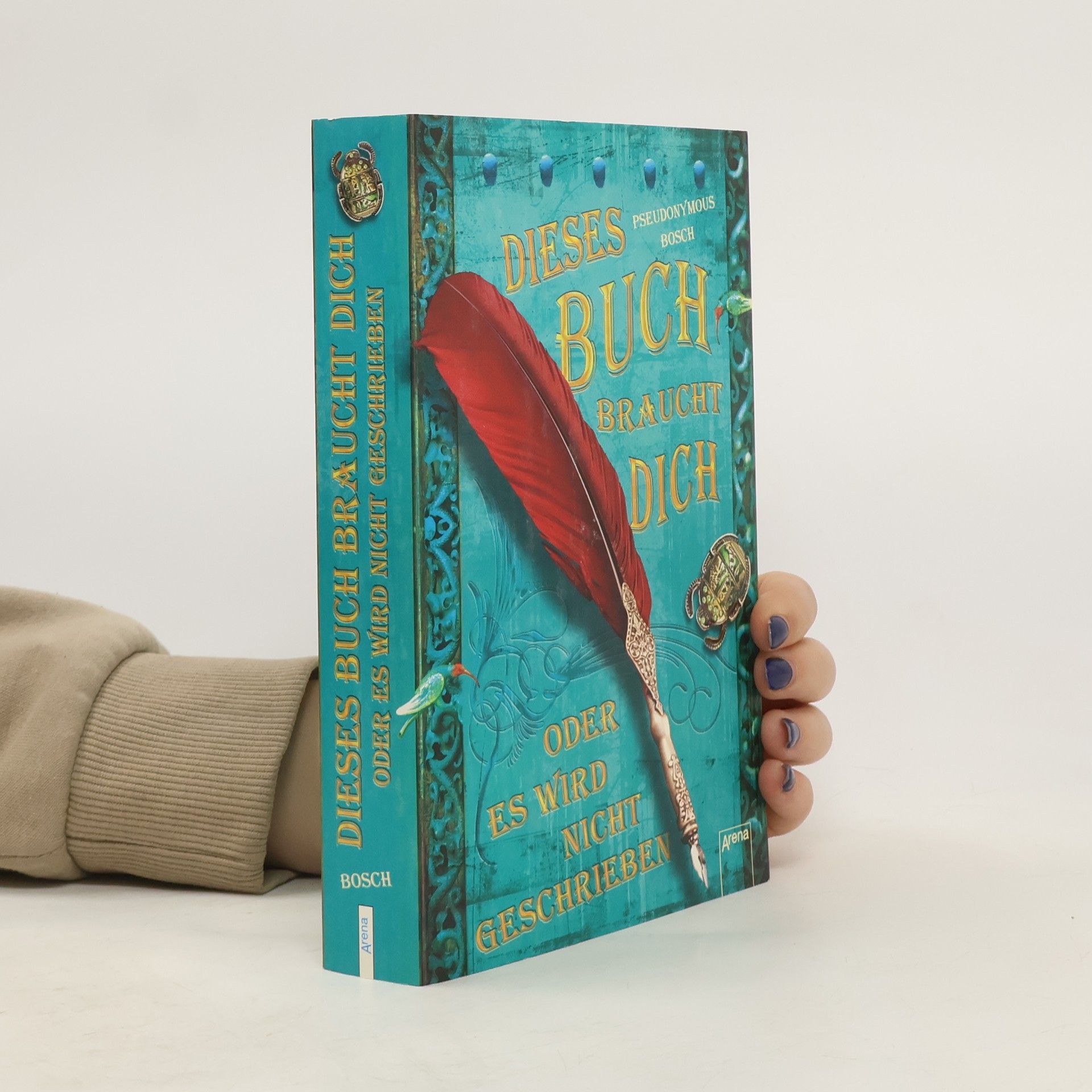 Pseudonymous Bosch Dieses Buch braucht dich oder es wird nicht geschrieben