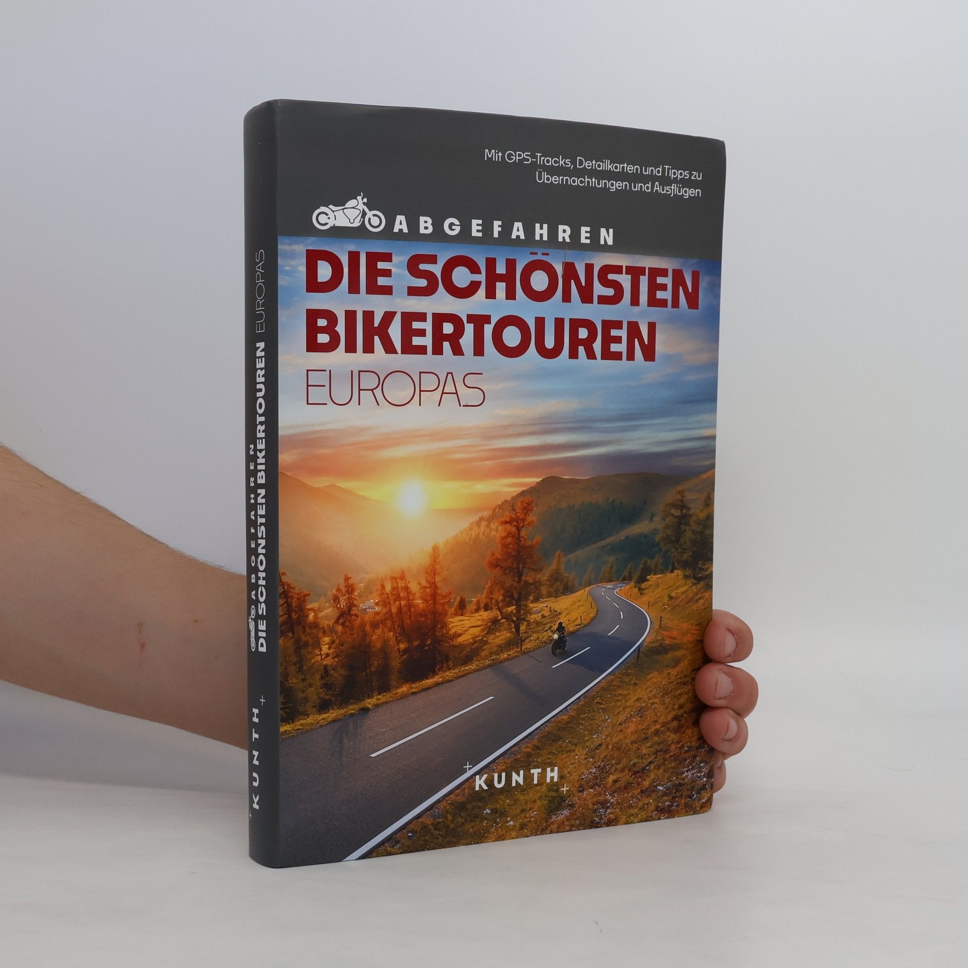 Snežana Šimii KUNTH Abgefahren - Die schönsten Bikertouren in Europa