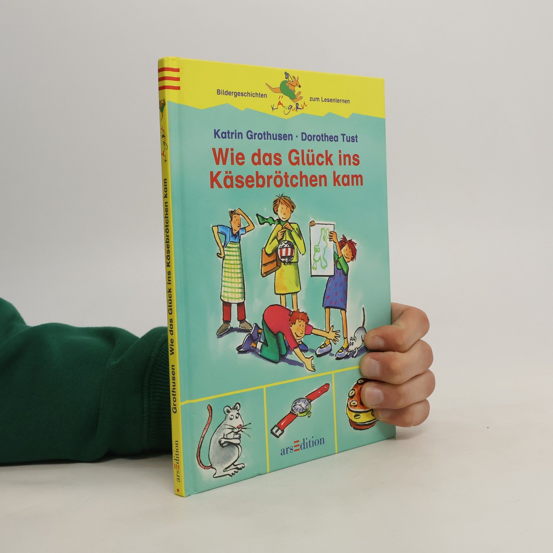 Katrin Grothusen Wie das Glück ins Käsebrötchen kam