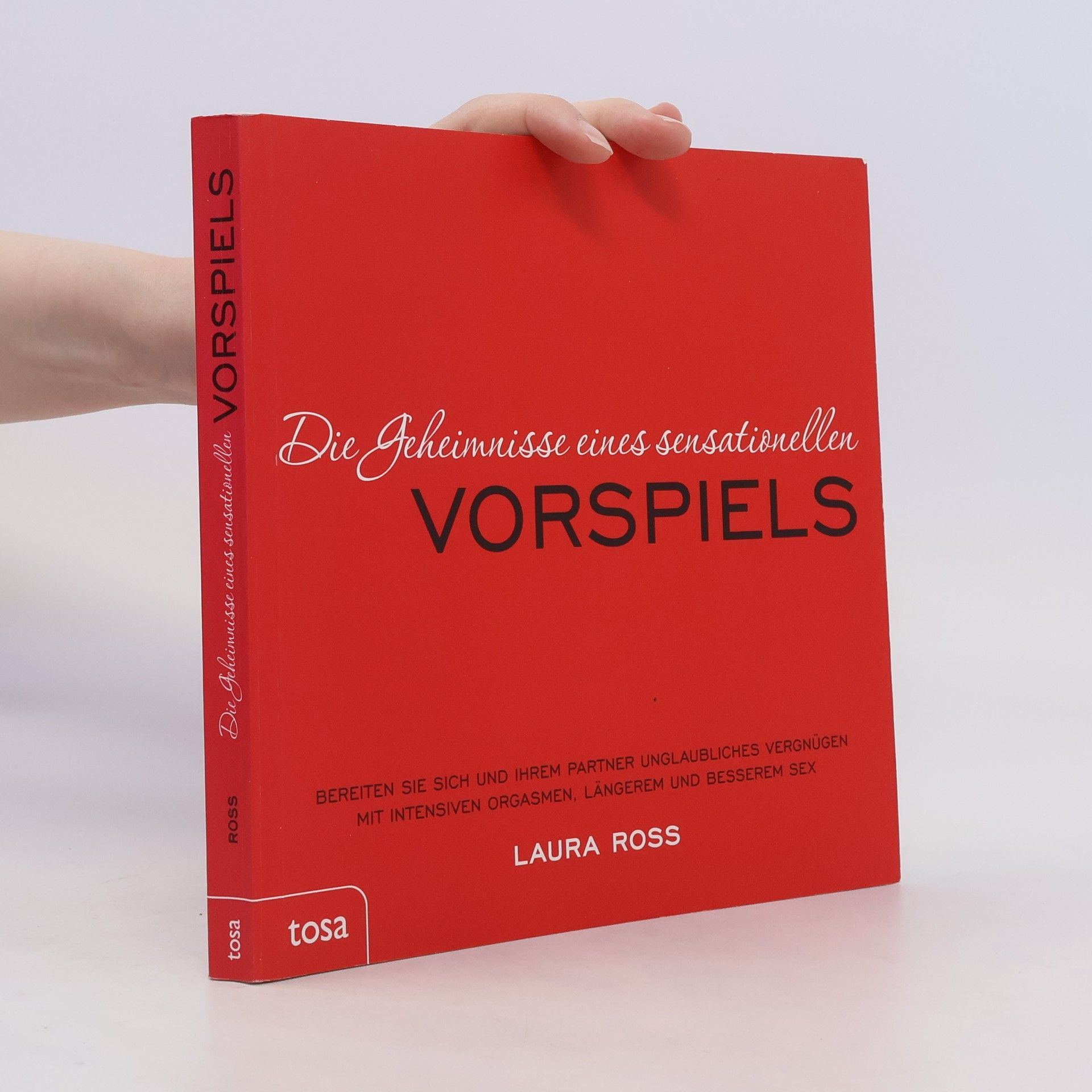 Laura Ross Die Geheimnisse eines sensationellen Vorspiels