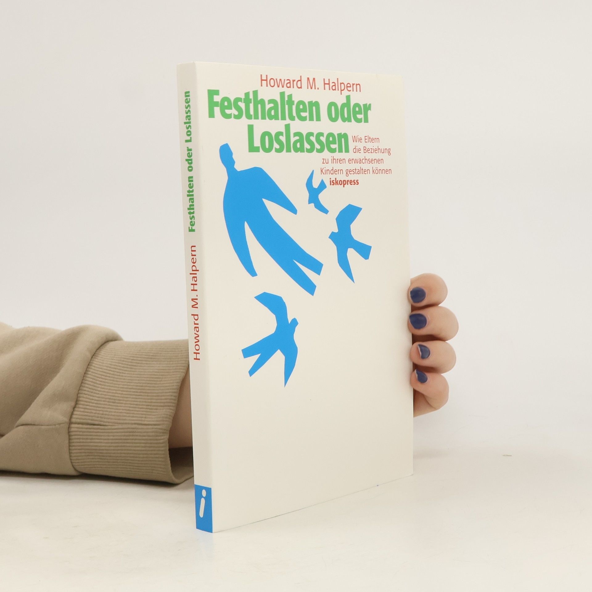 Howard Marvin Halpern Festhalten oder loslassen