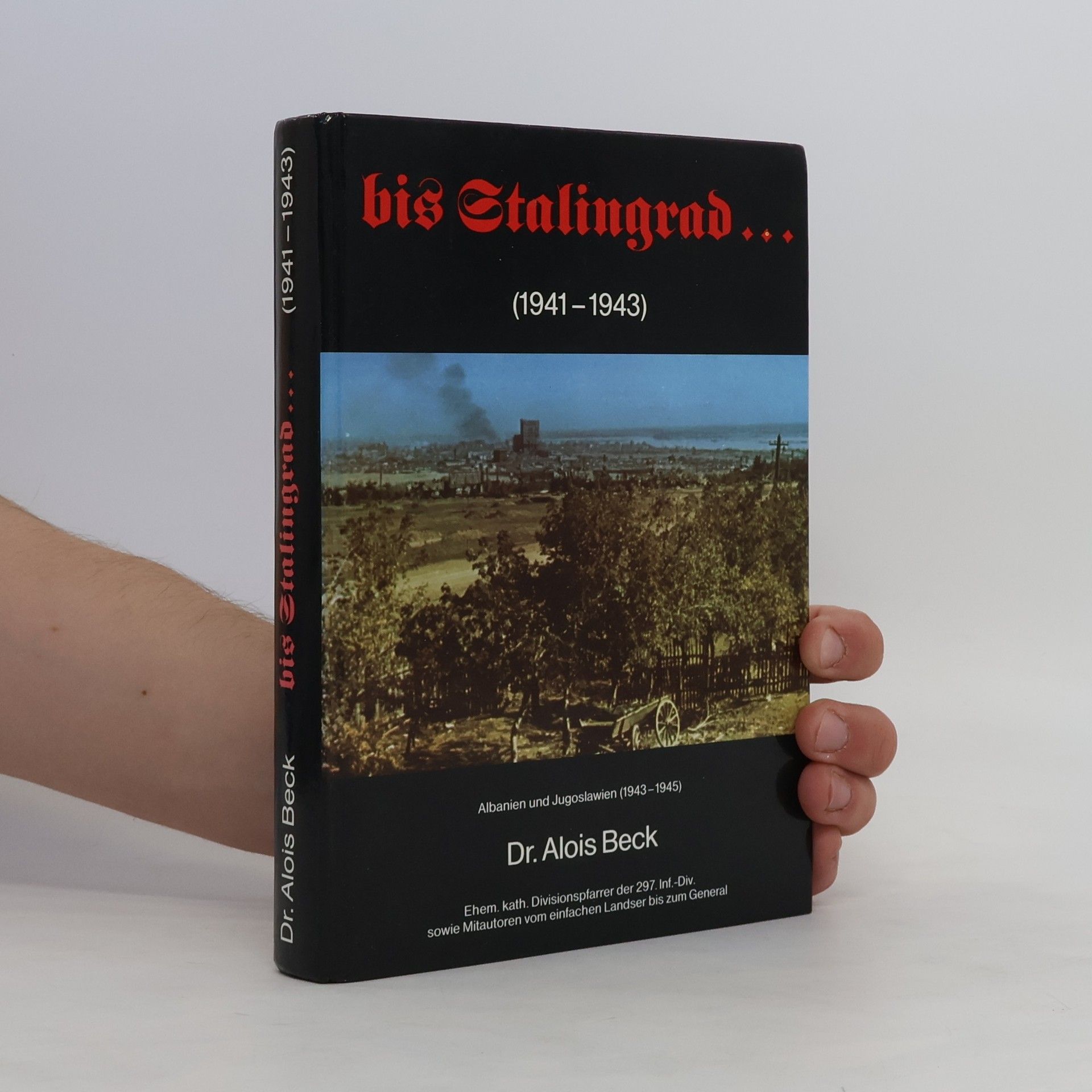Alois Beck Bis Stalingrad...