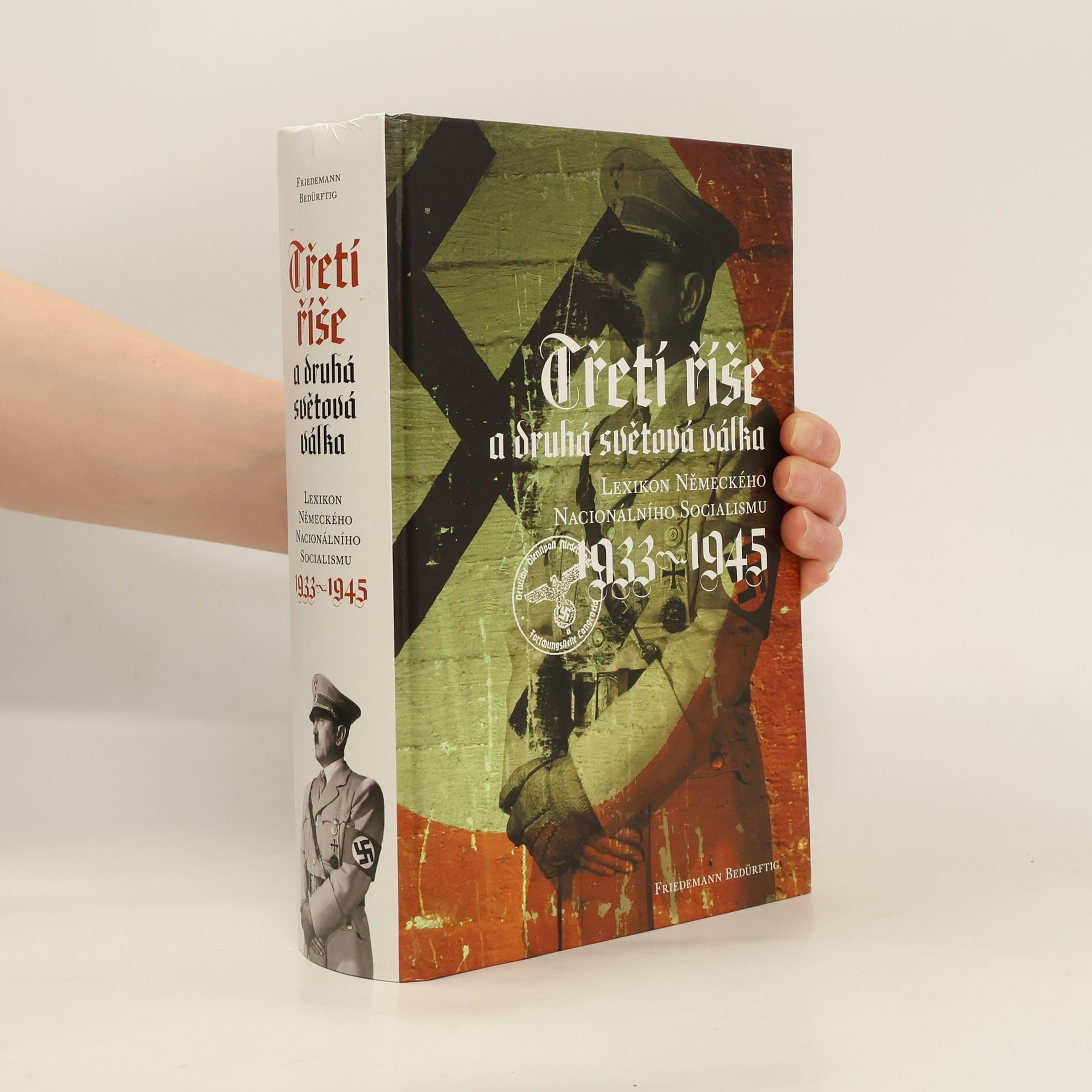 Friedemann Bedürftig Třetí říše a druhá světová válka: Lexikon německého nacionálního socialismu 1933-1945