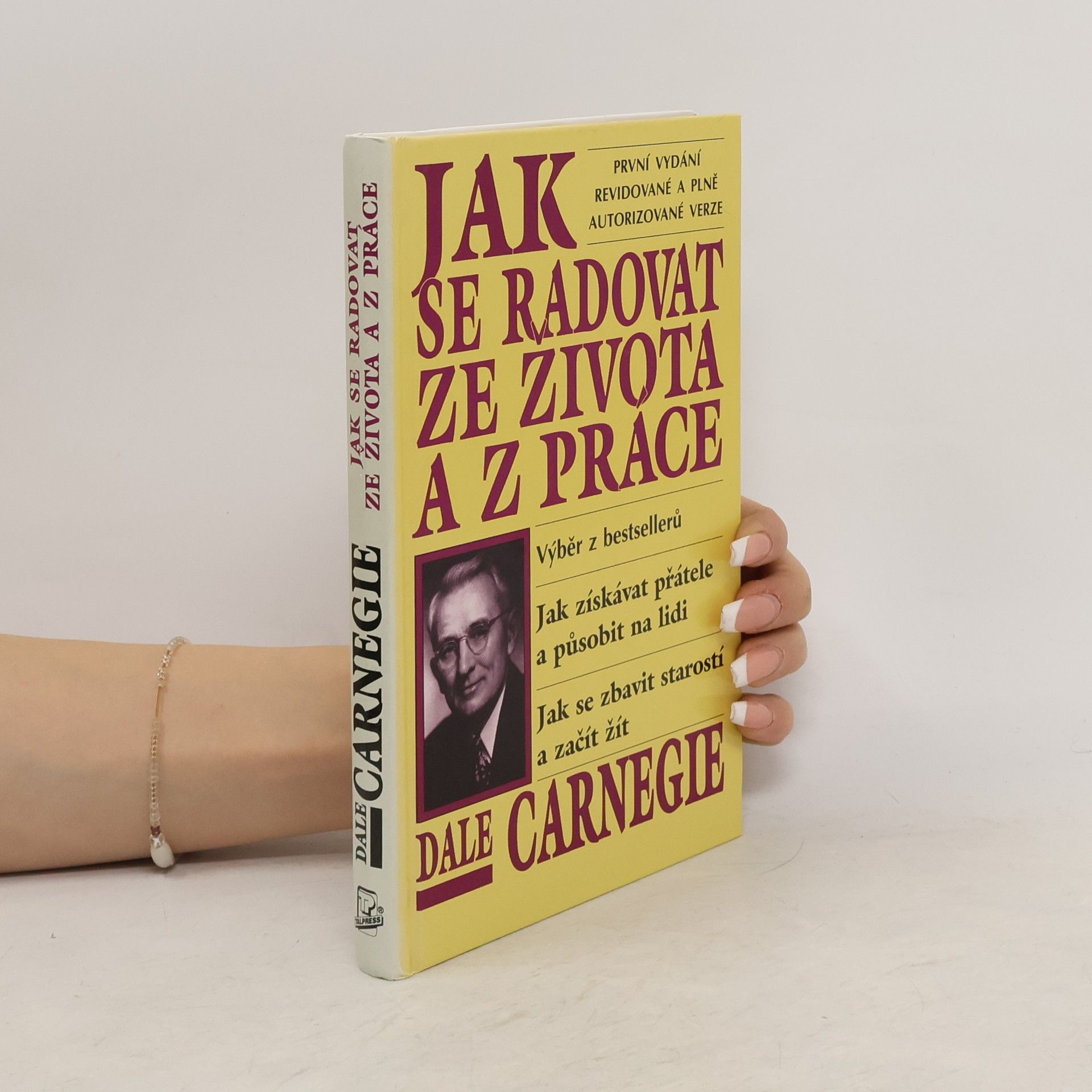 Dale Carnegie Jak se radovat ze života a z práce