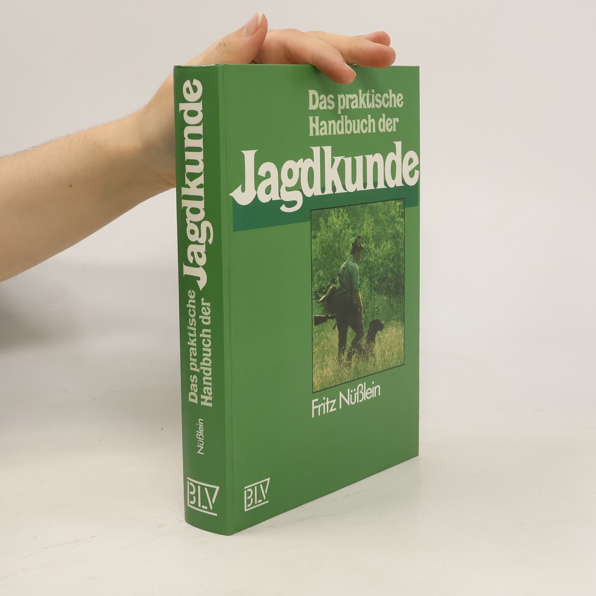 Fritz Nüßlein Das praktische Handbuch der Jagdkunde