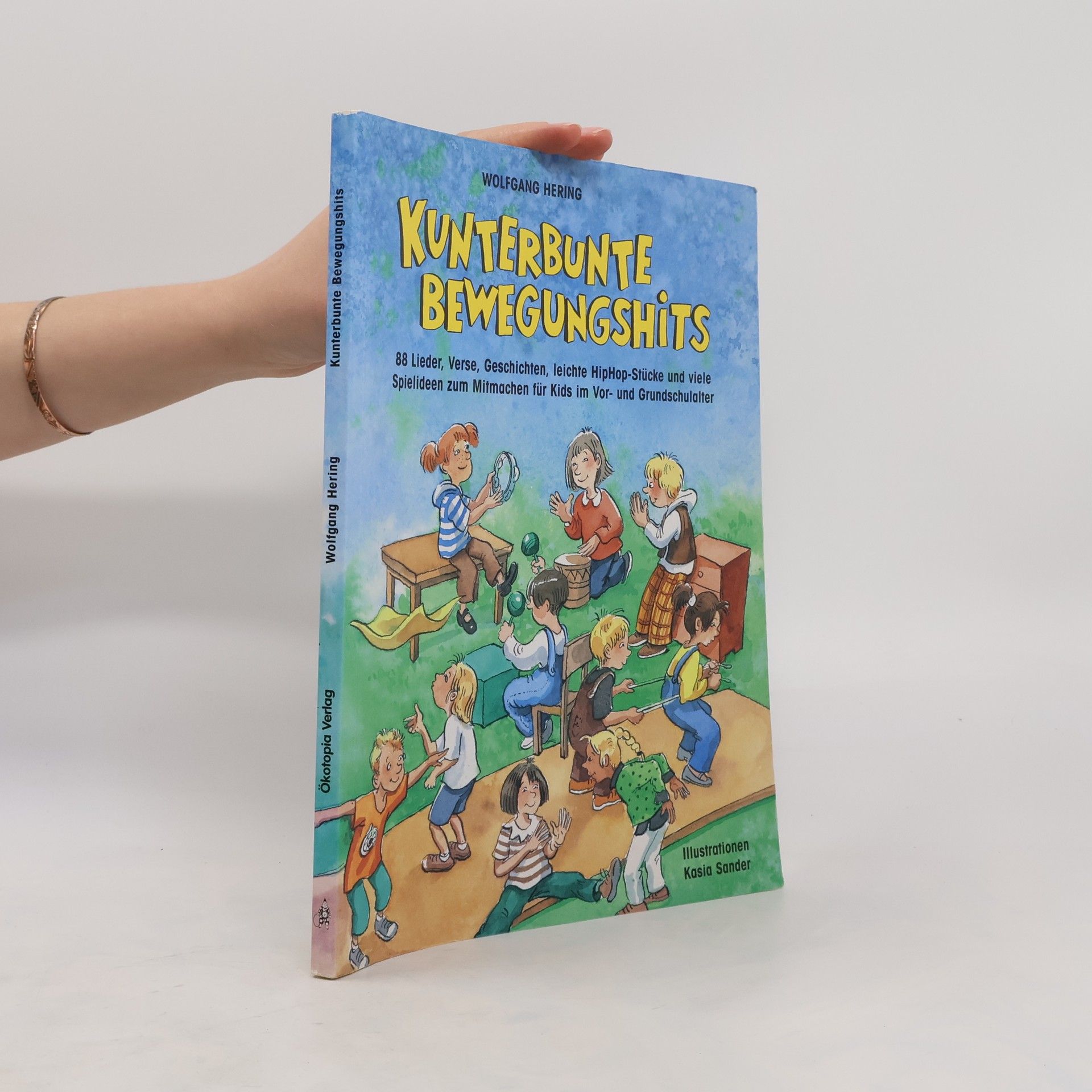Wolfgang Hering Kunterbunte Bewegungshits. 88 Lieder, Verse, Geschichten, leichte Hip-Hop-Stücke und viele Spielideen zum Mitmachen für Kids im Vor- und Grundschulalter